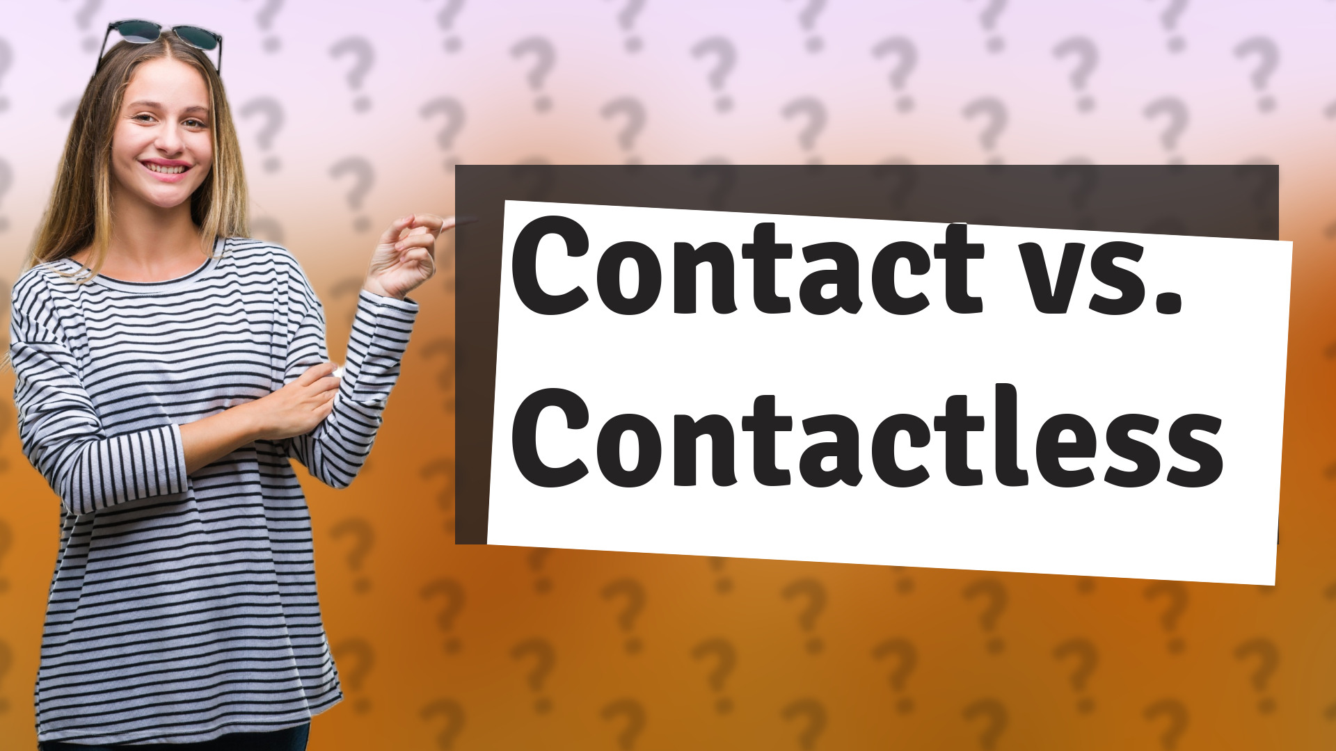 Contact vs. Contactless