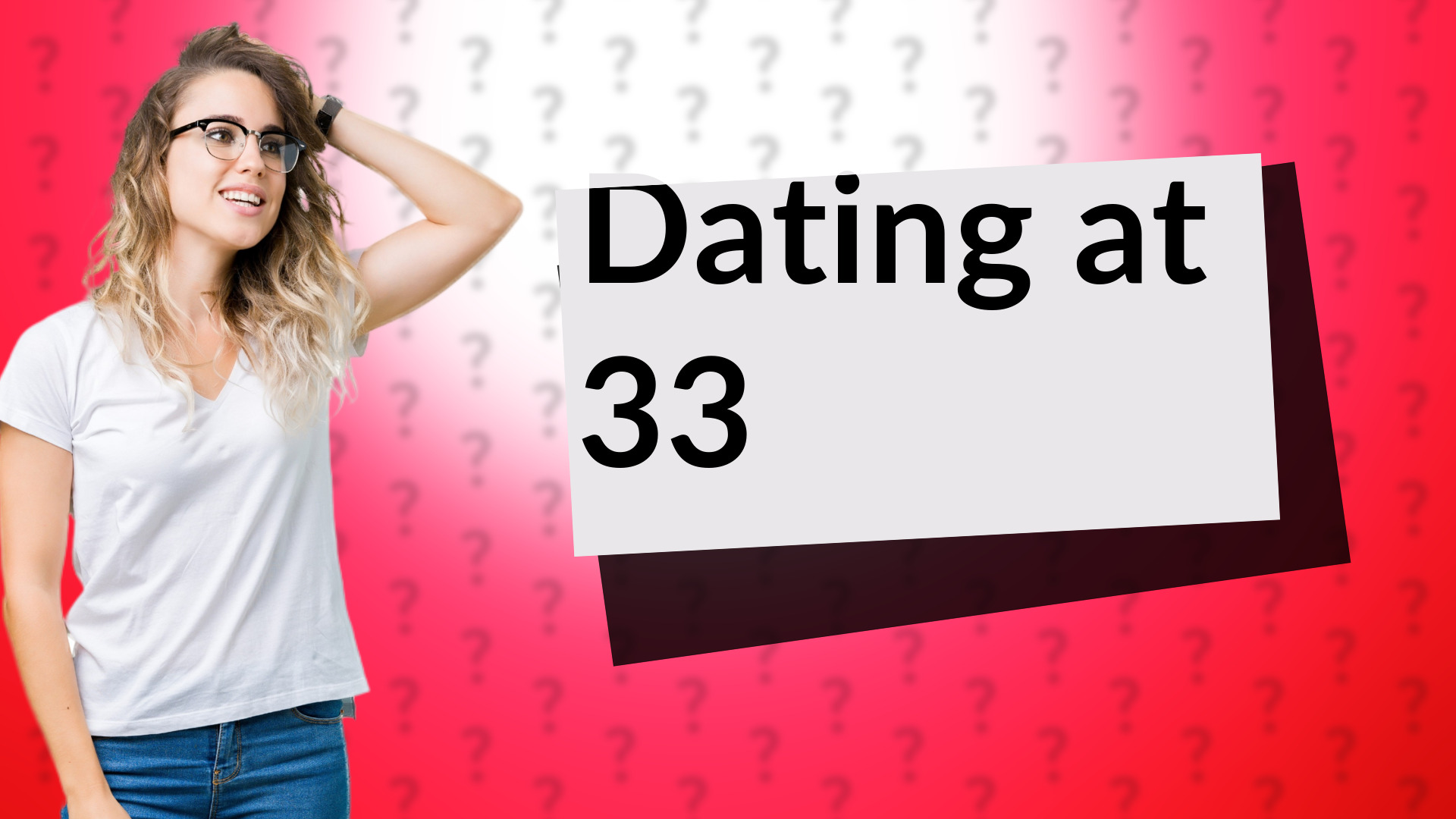 Dating at 33