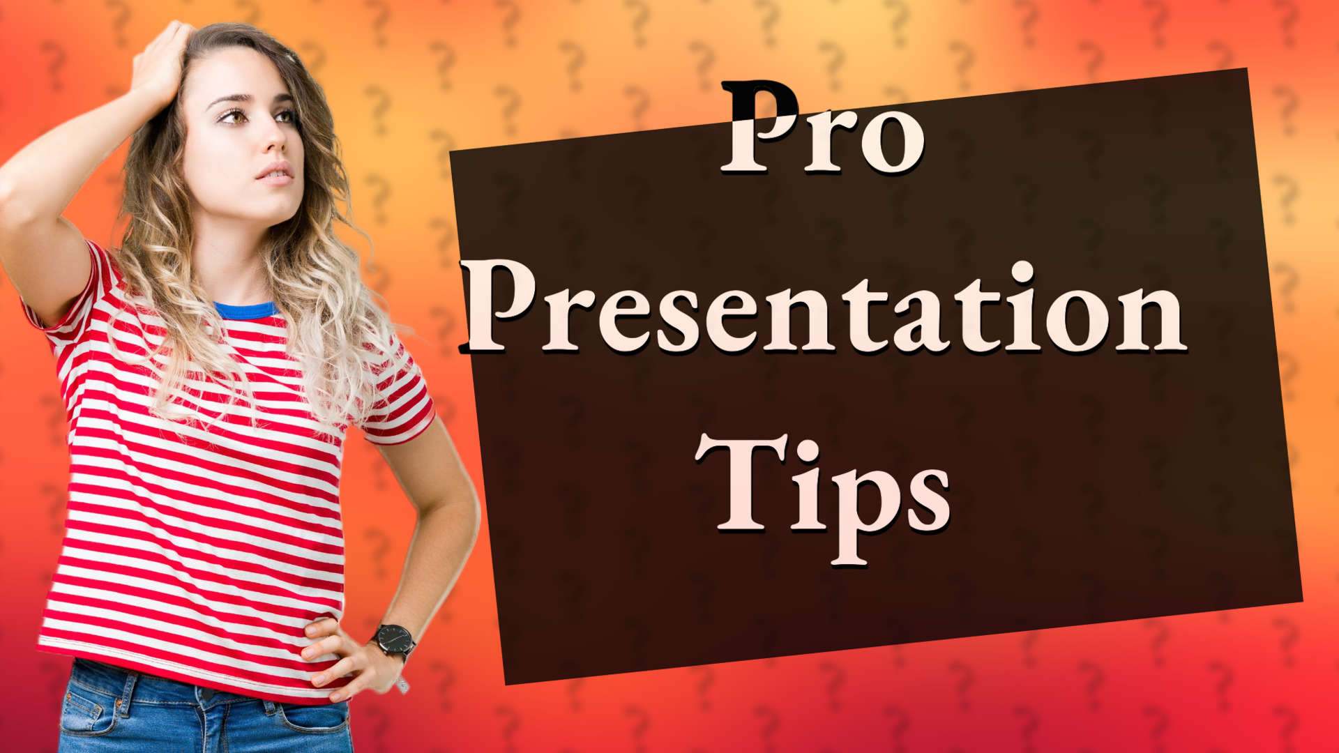 Pro Presentation Tips