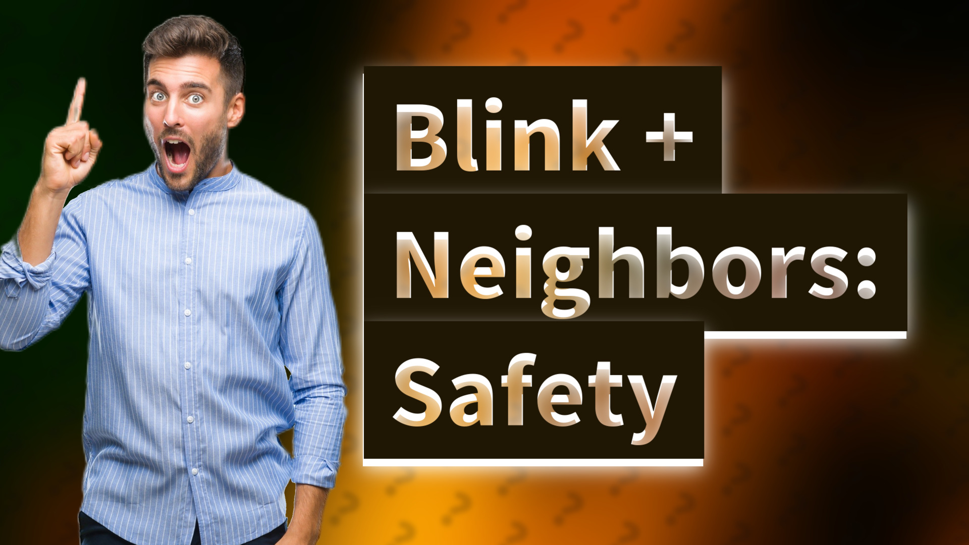 Blink + Neighbors: Safety