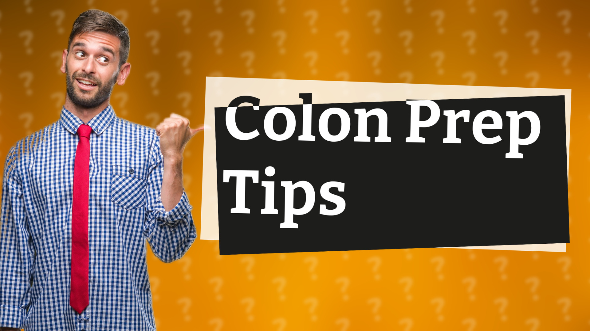 Colon Prep Tips