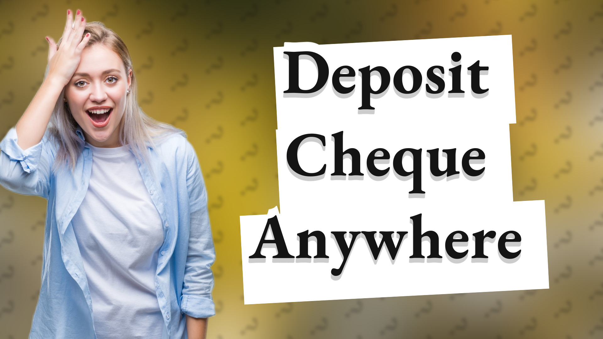 Deposit Cheque Anywhere