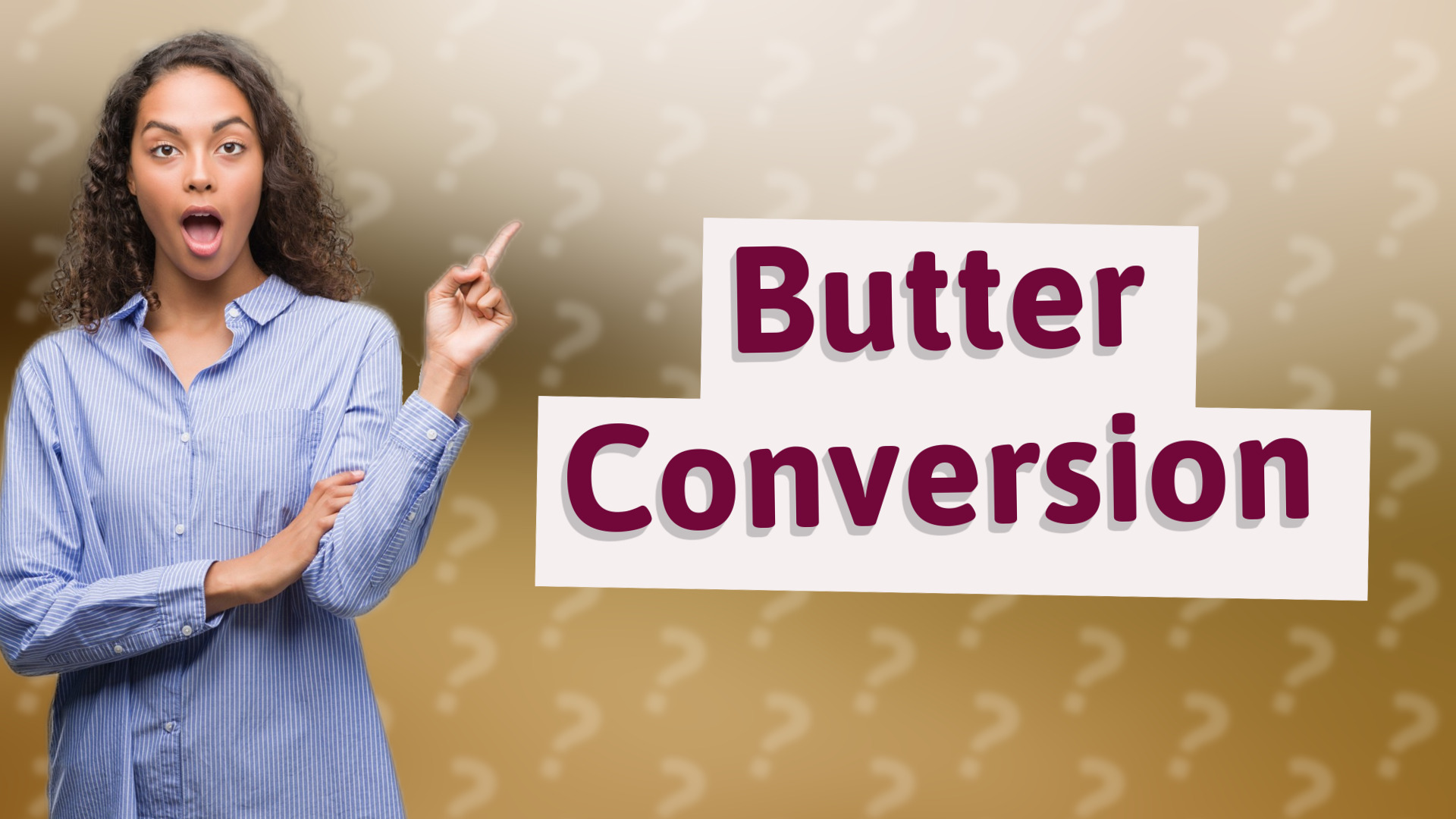 Butter Conversion