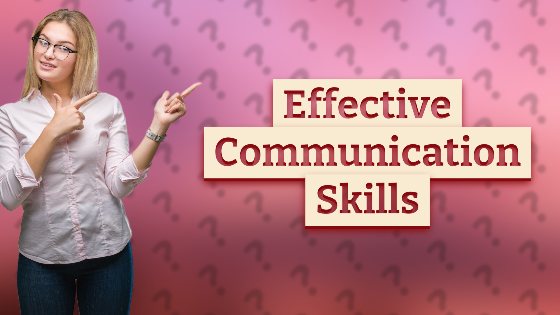 Effective Communication Skills