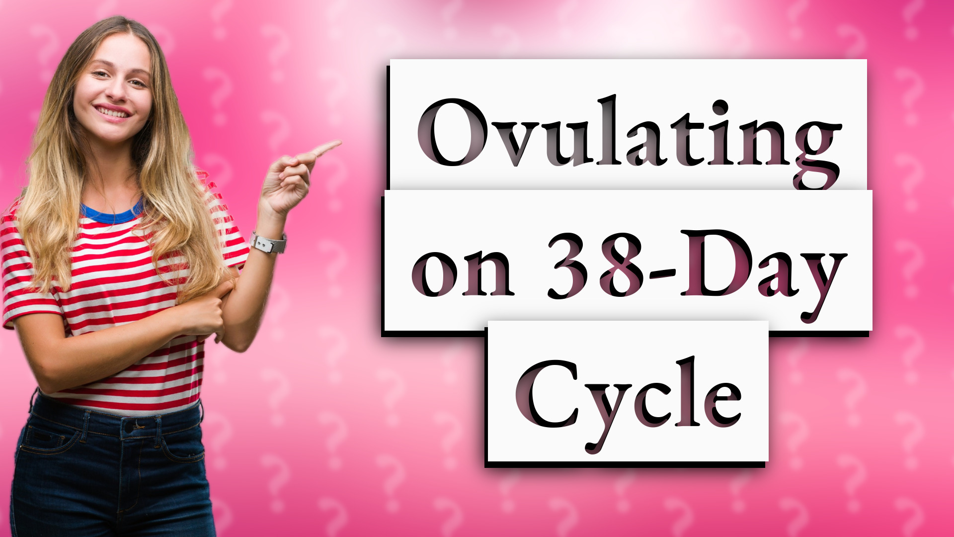 Ovulating on 38-Day Cycle