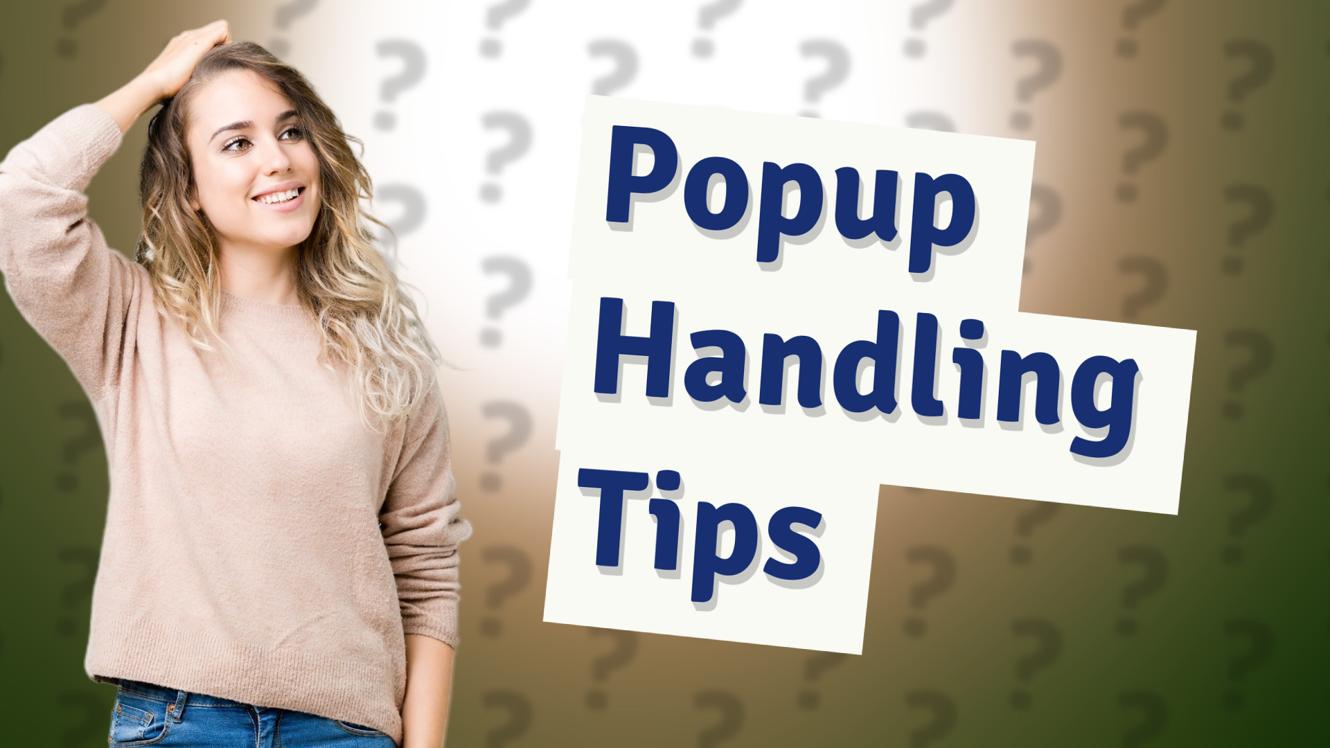 Popup Handling Tips