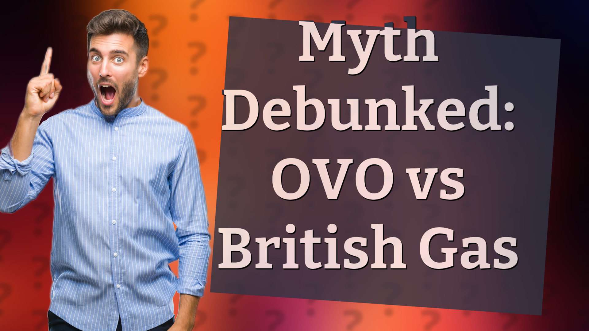 Myth Debunked: OVO vs British Gas
