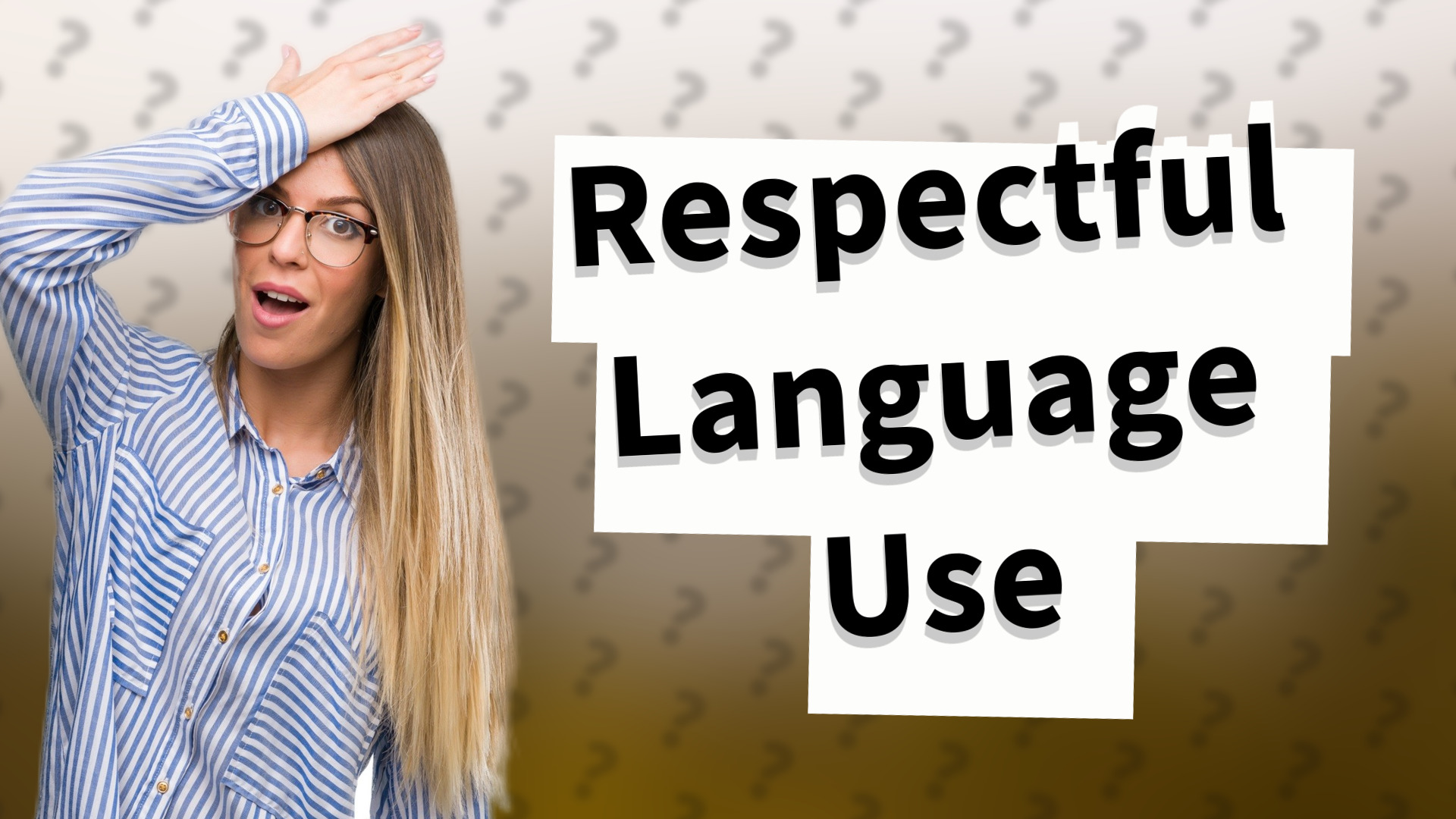Respectful Language Use