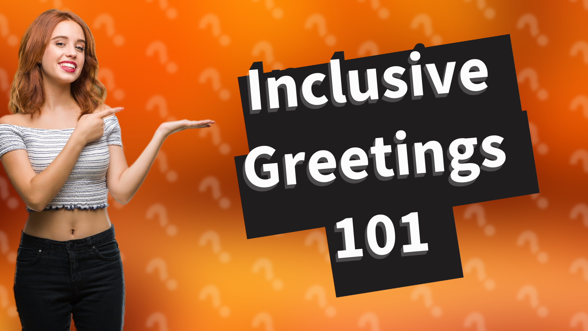Inclusive Greetings 101
