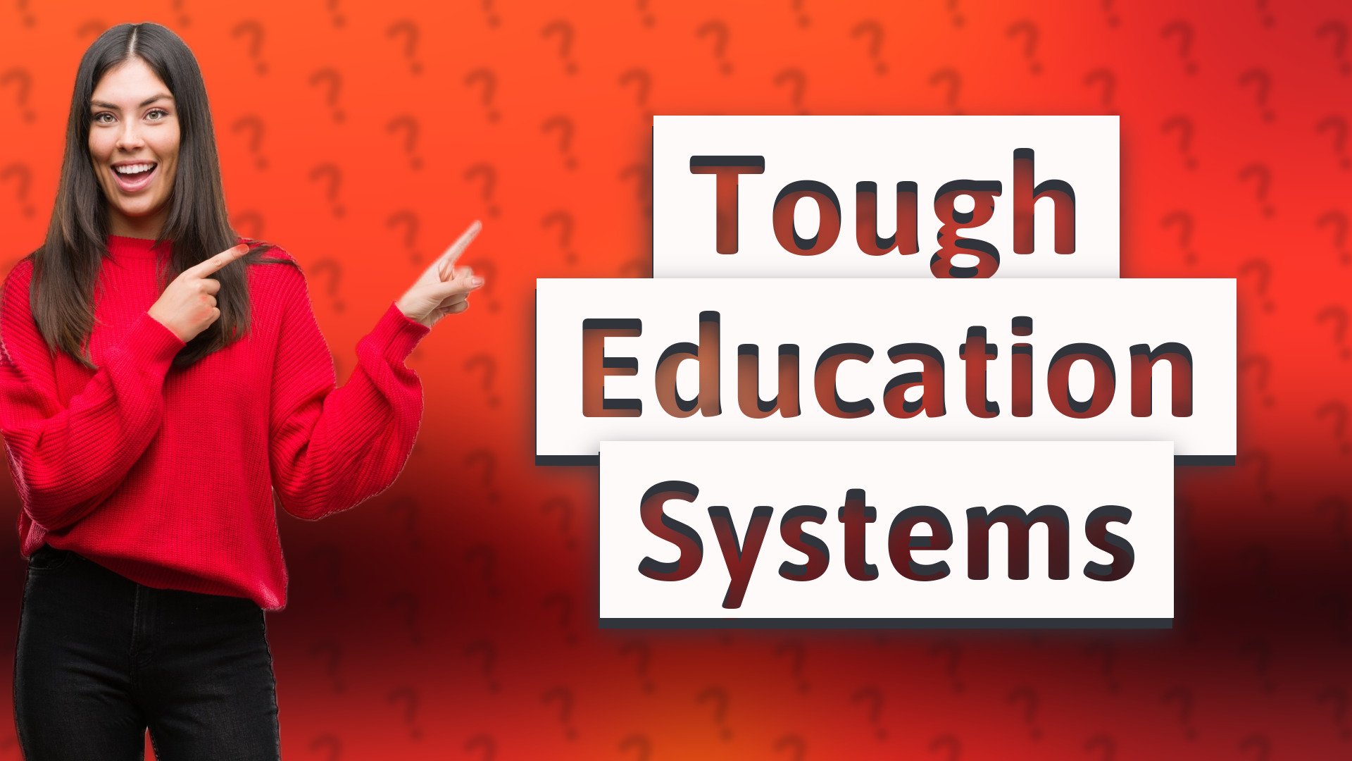 Tough Education Systems