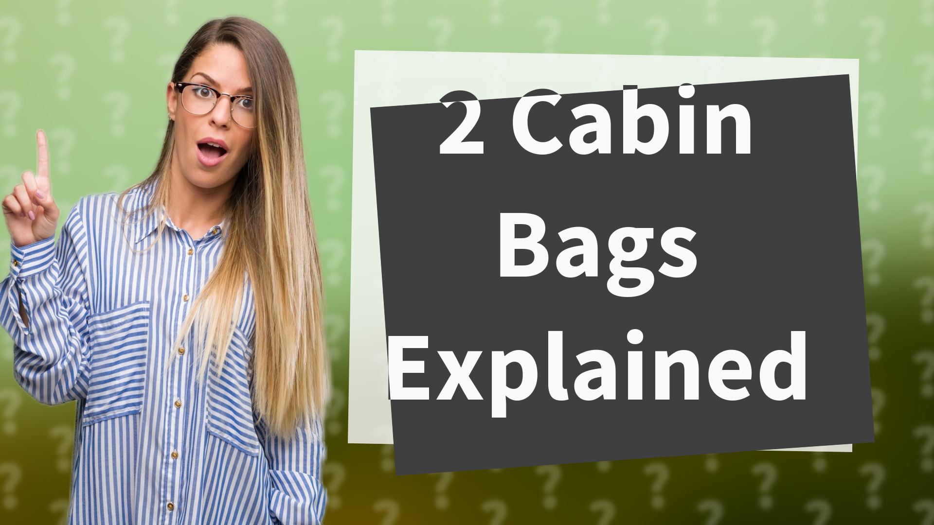 2 Cabin Bags Explained