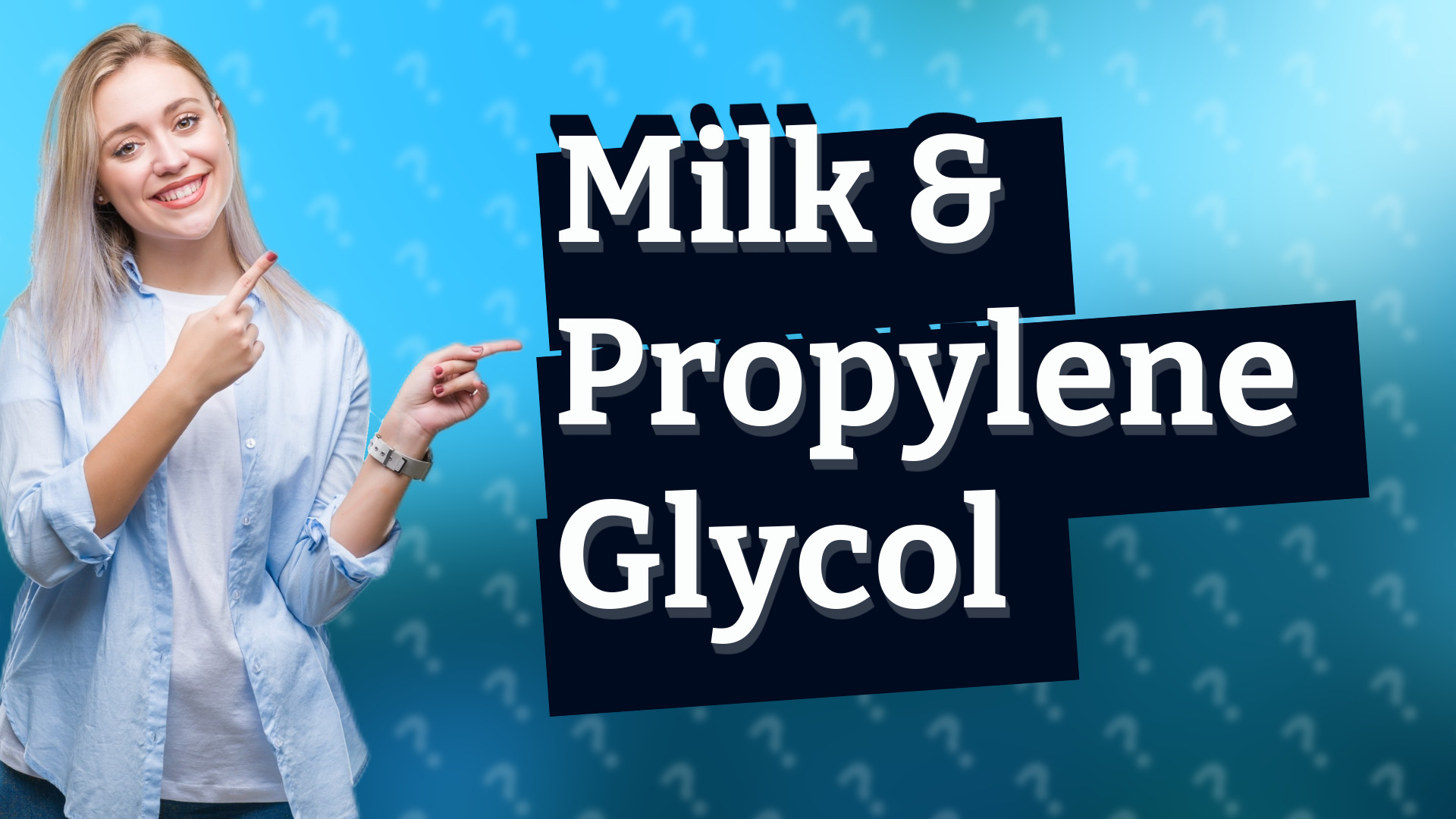 Milk & Propylene Glycol