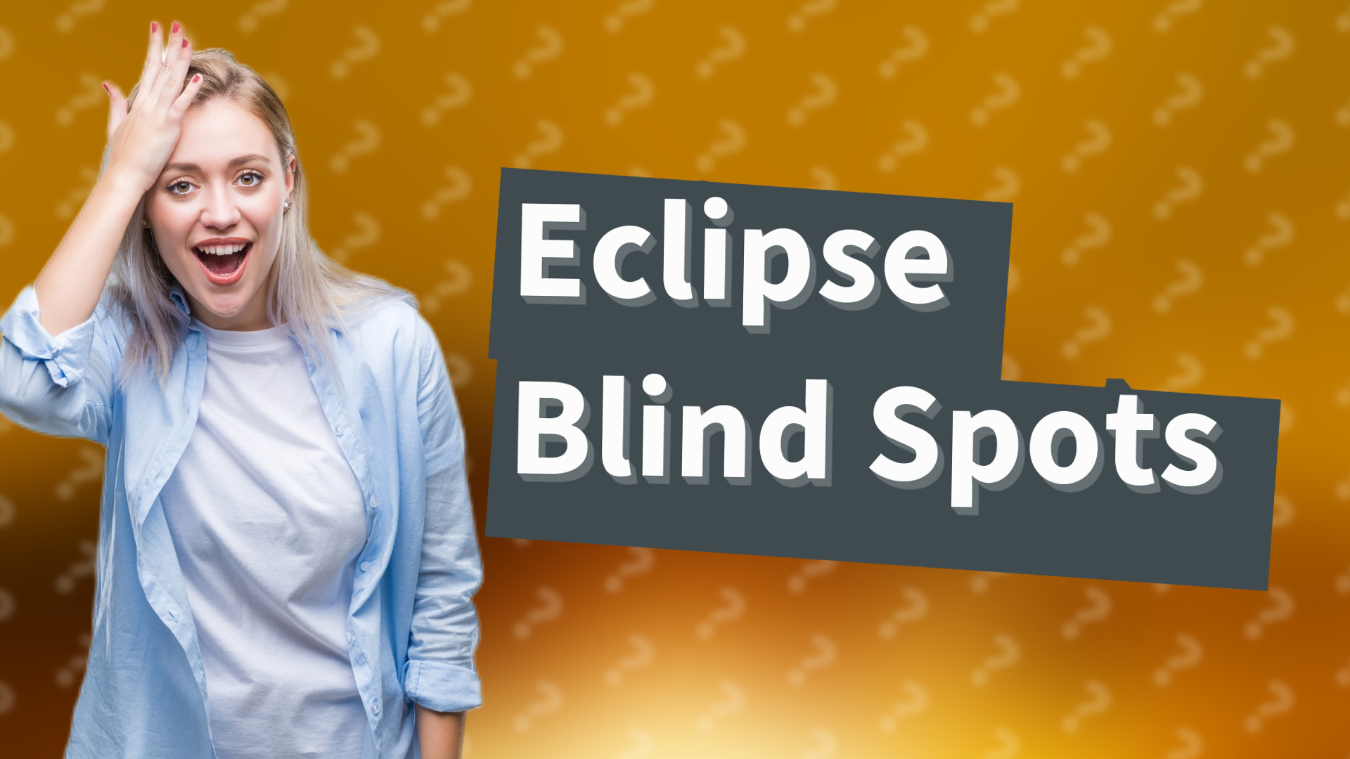 Eclipse Blind Spots