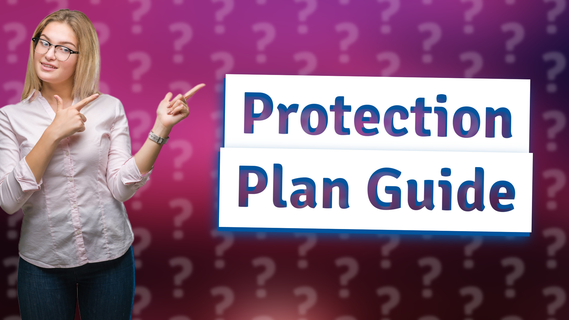 Protection Plan Guide
