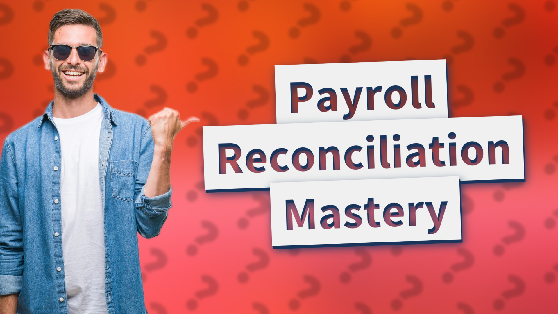 Payroll Reconciliation Mastery