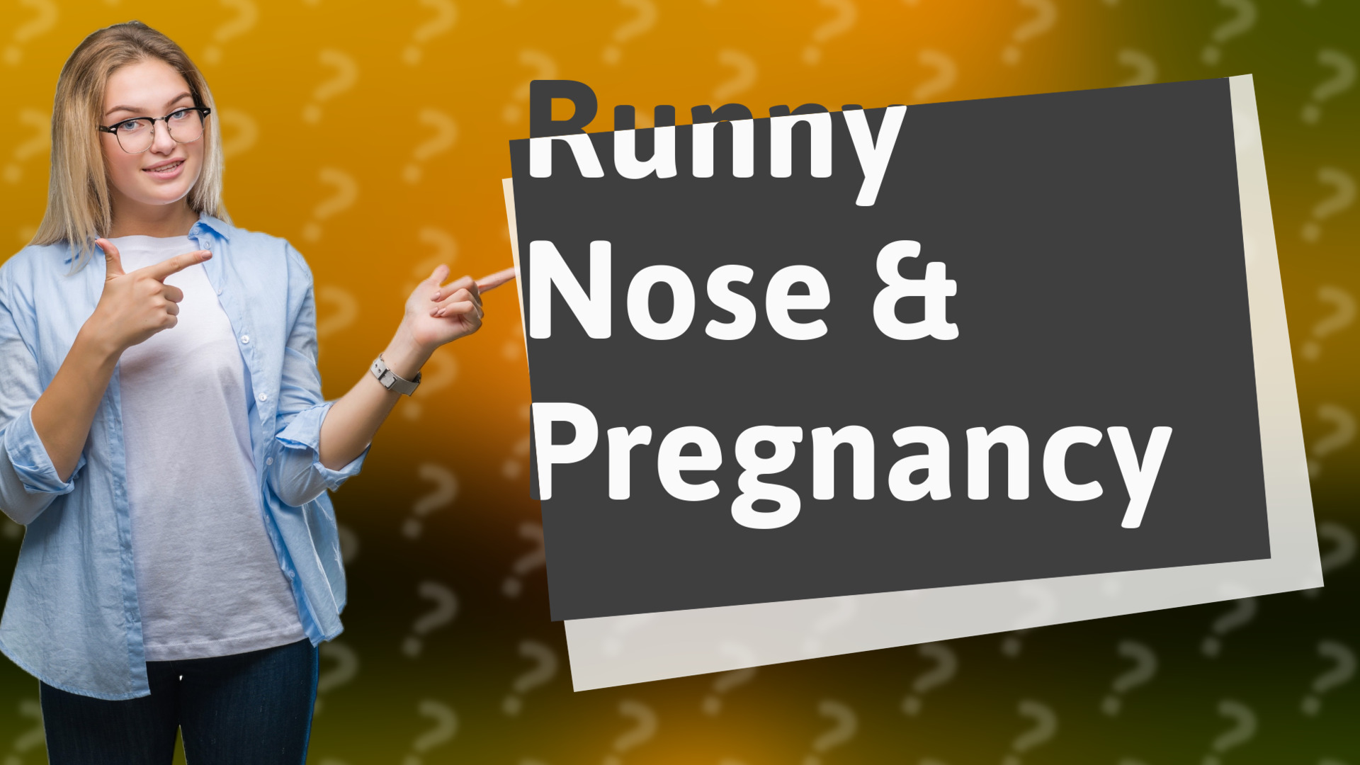 Runny Nose & Pregnancy