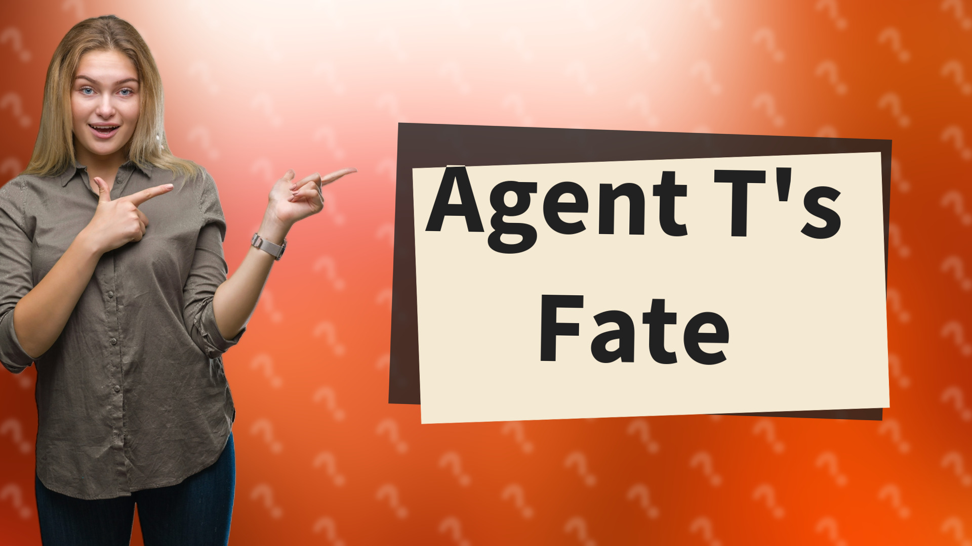 Agent T's Fate