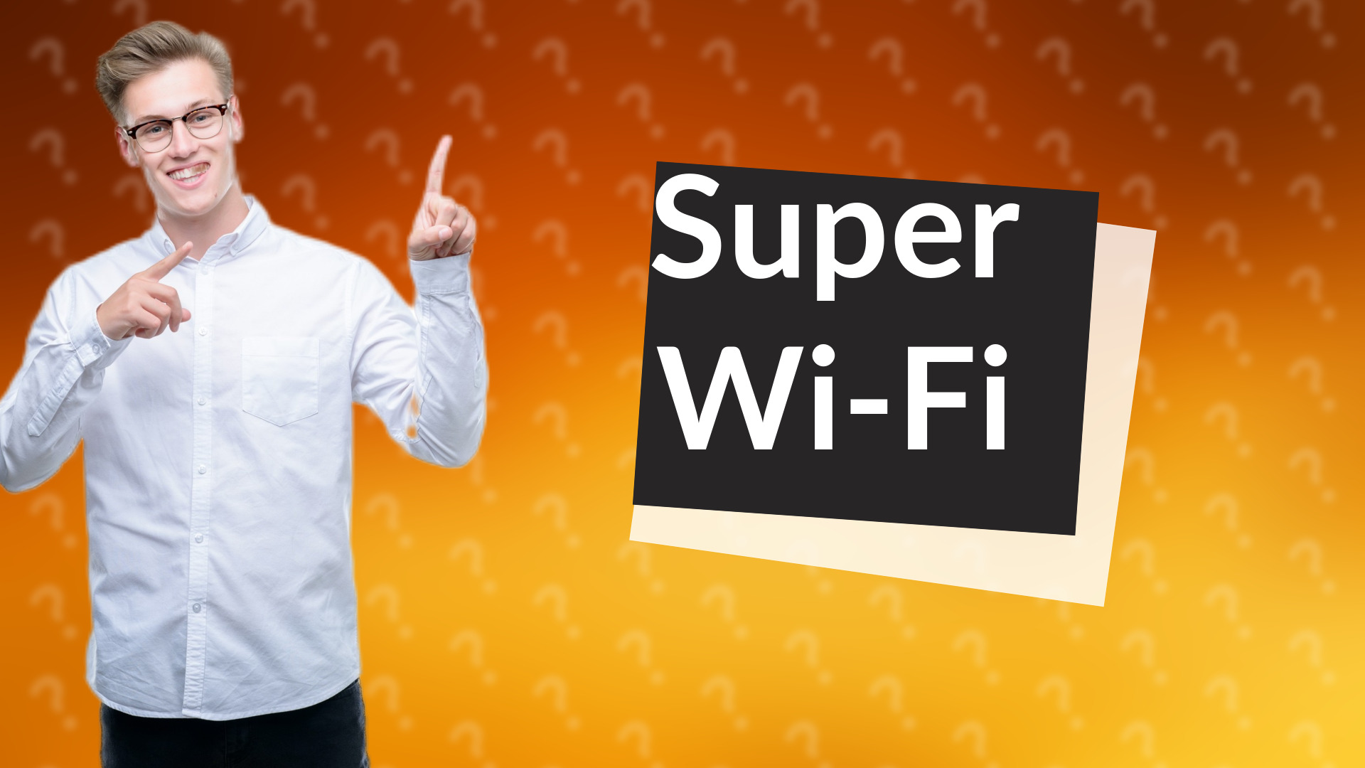 Super Wi-Fi