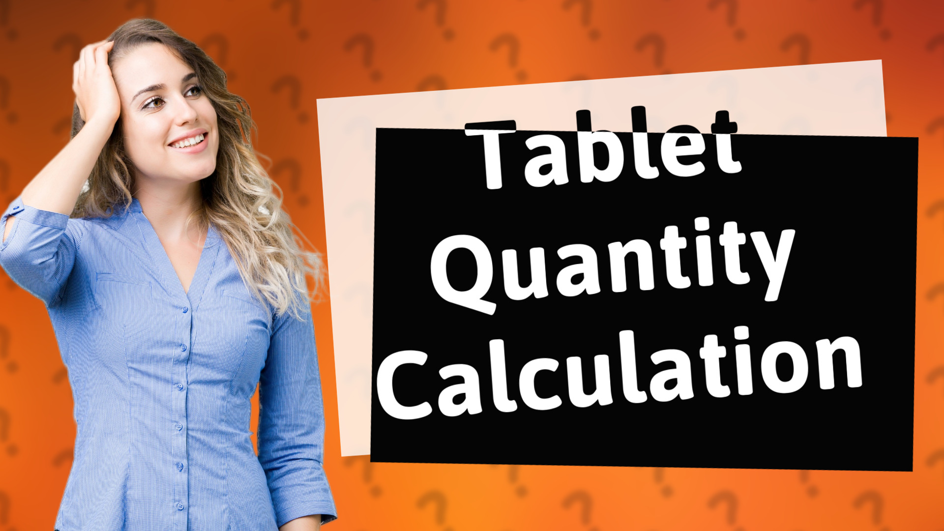 Tablet Quantity Calculation