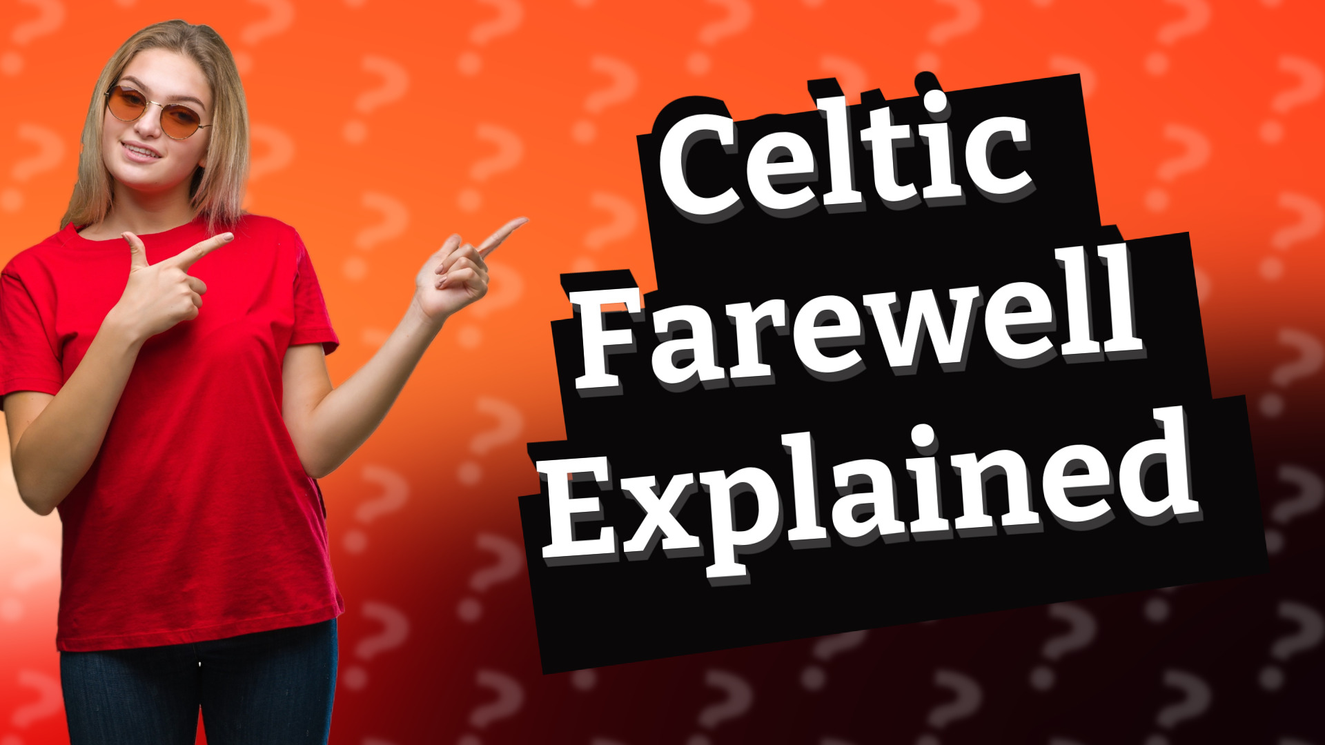 Celtic Farewell Explained