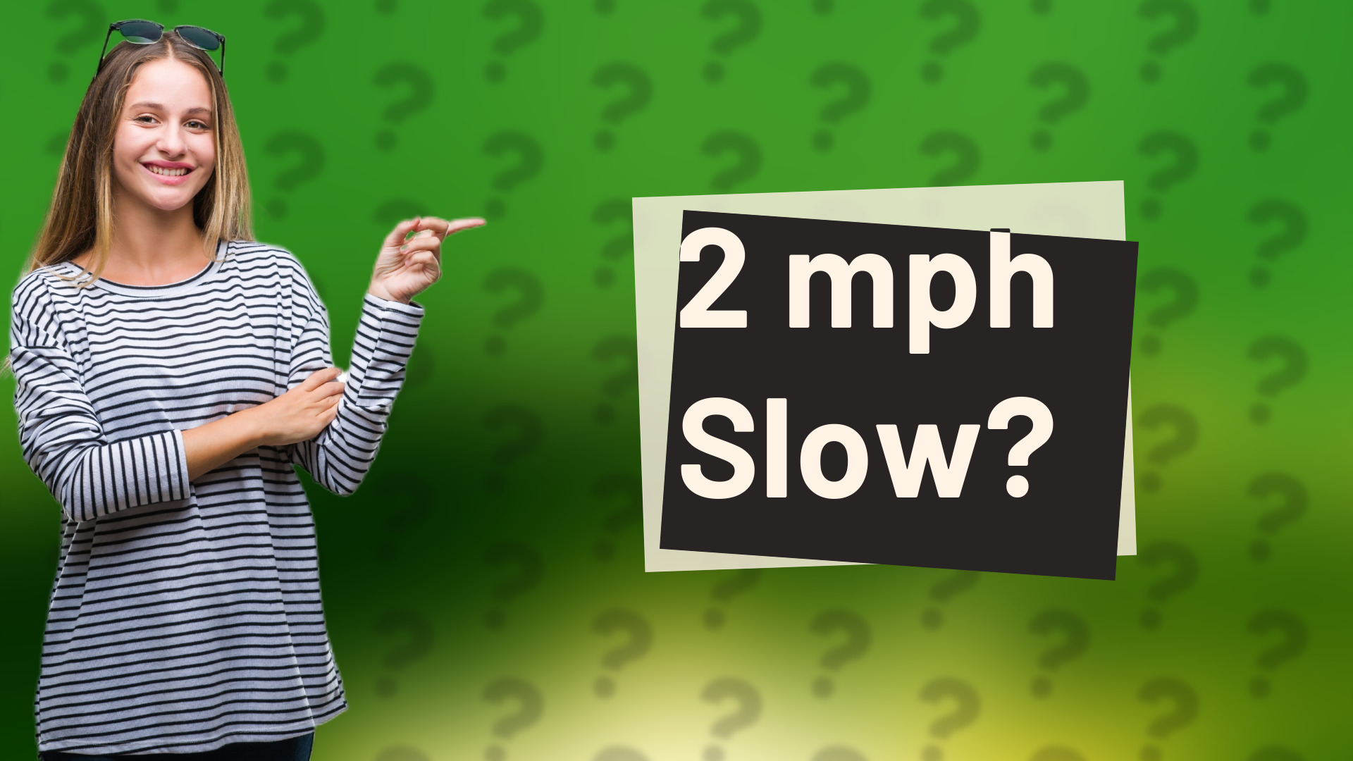 2 mph Slow?