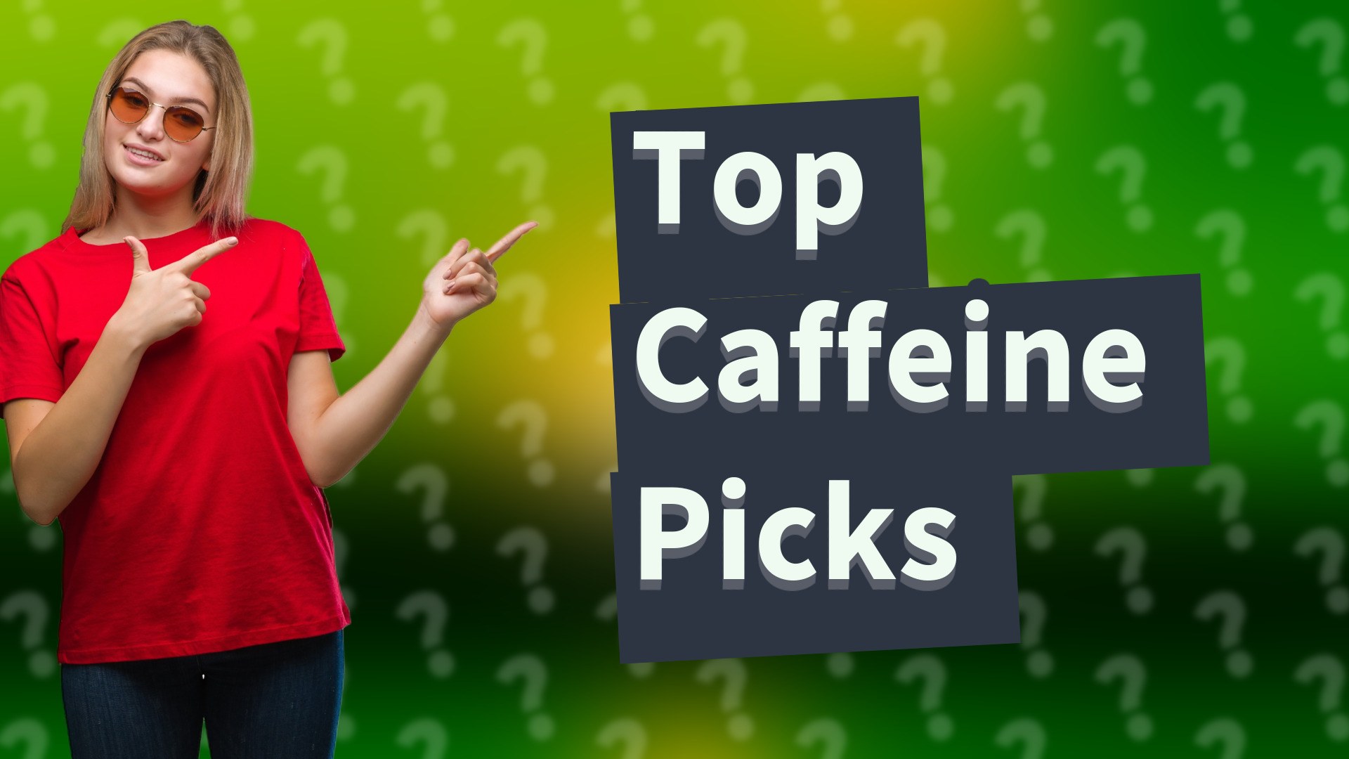 Top Caffeine Picks