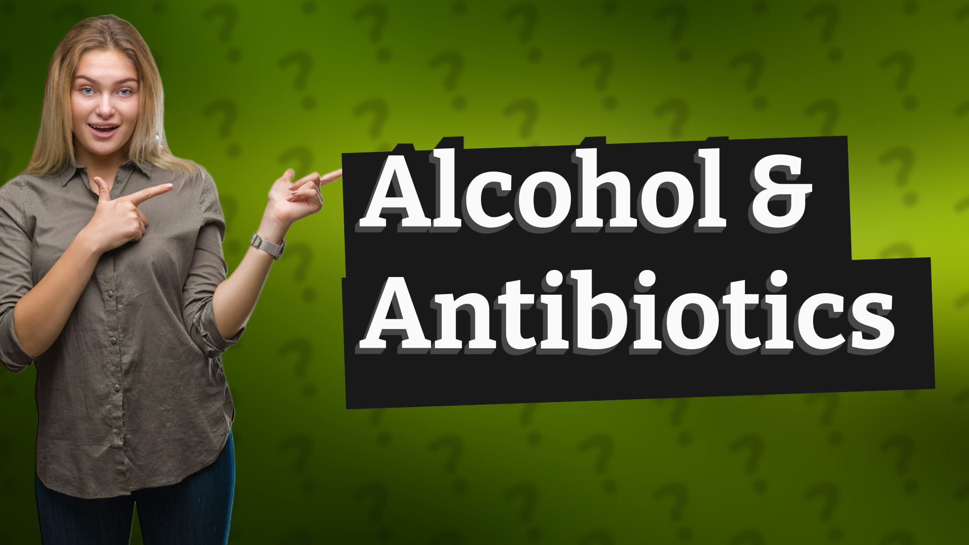 Alcohol & Antibiotics