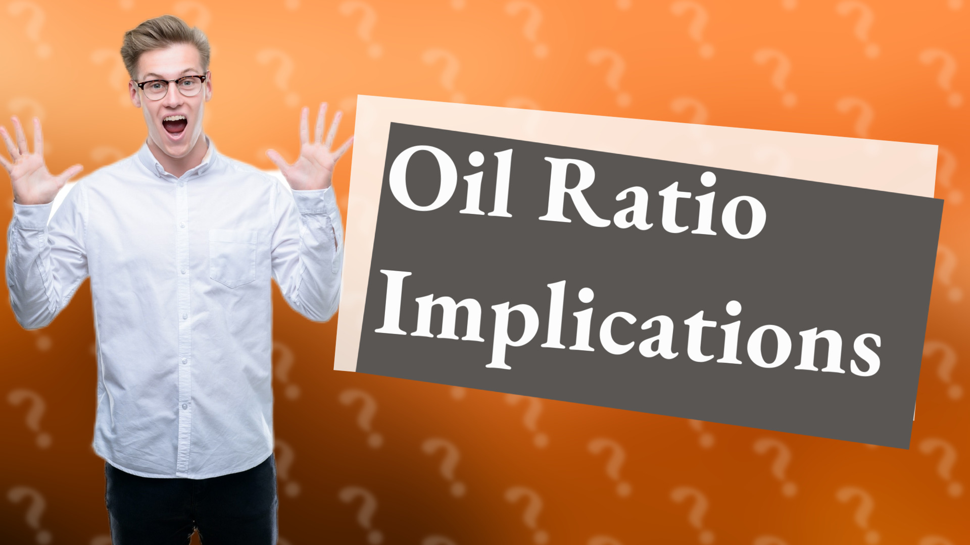 Oil Ratio Implications