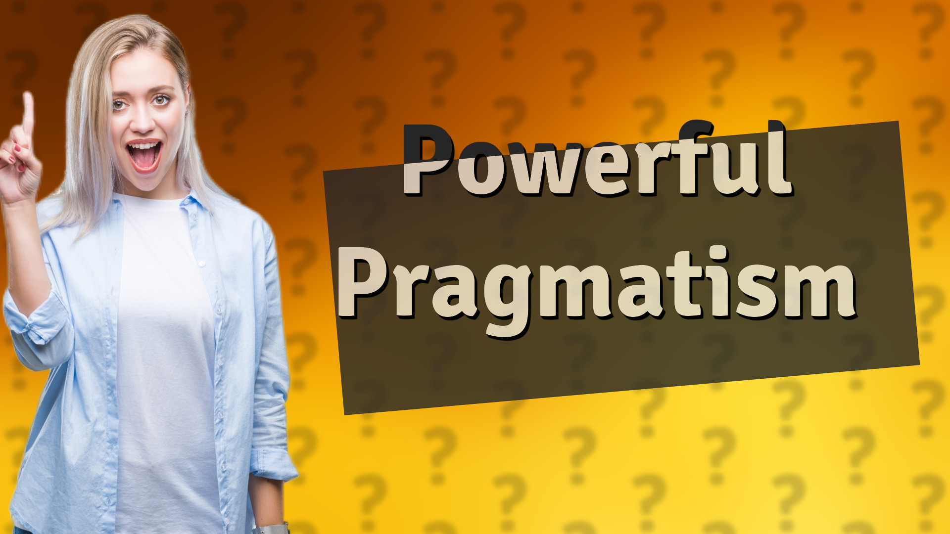 Powerful Pragmatism