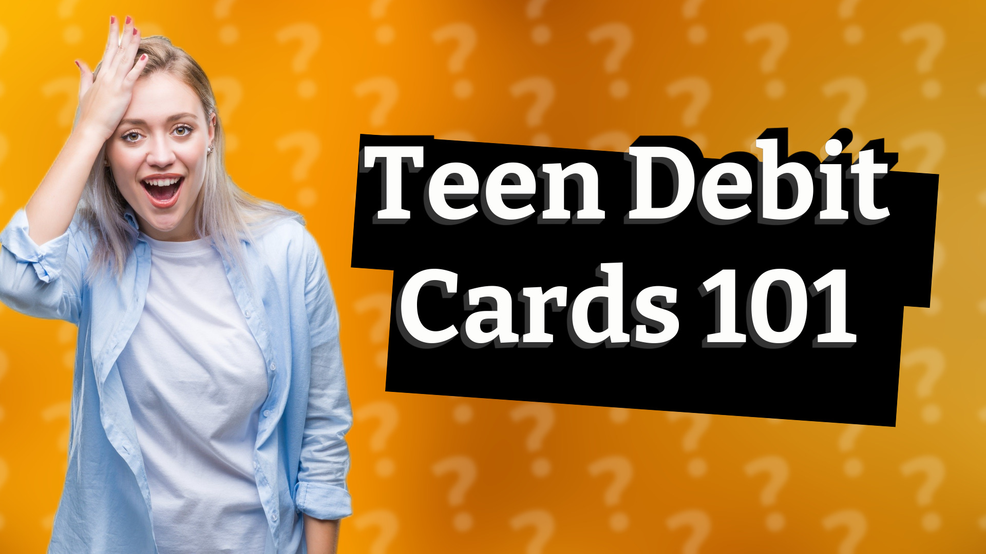 Teen Debit Cards 101
