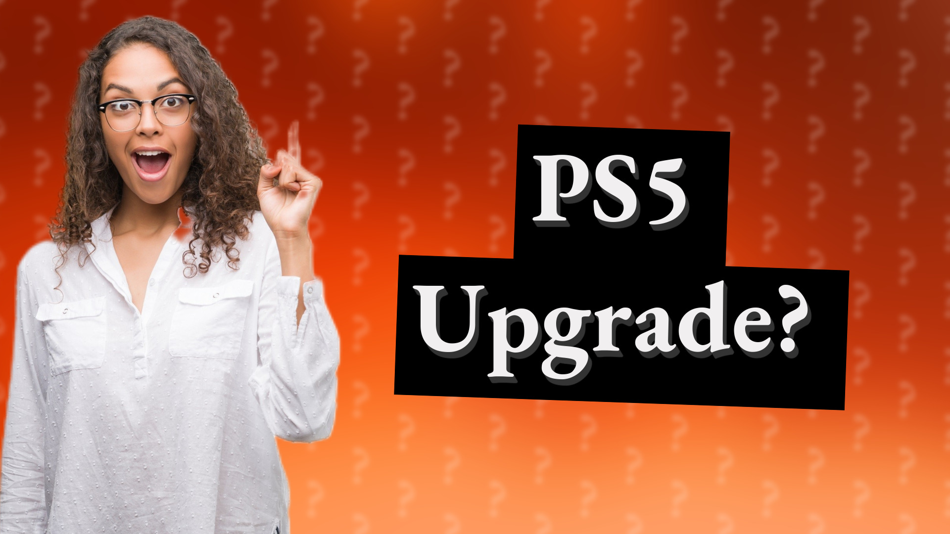 PS5 Upgrade?