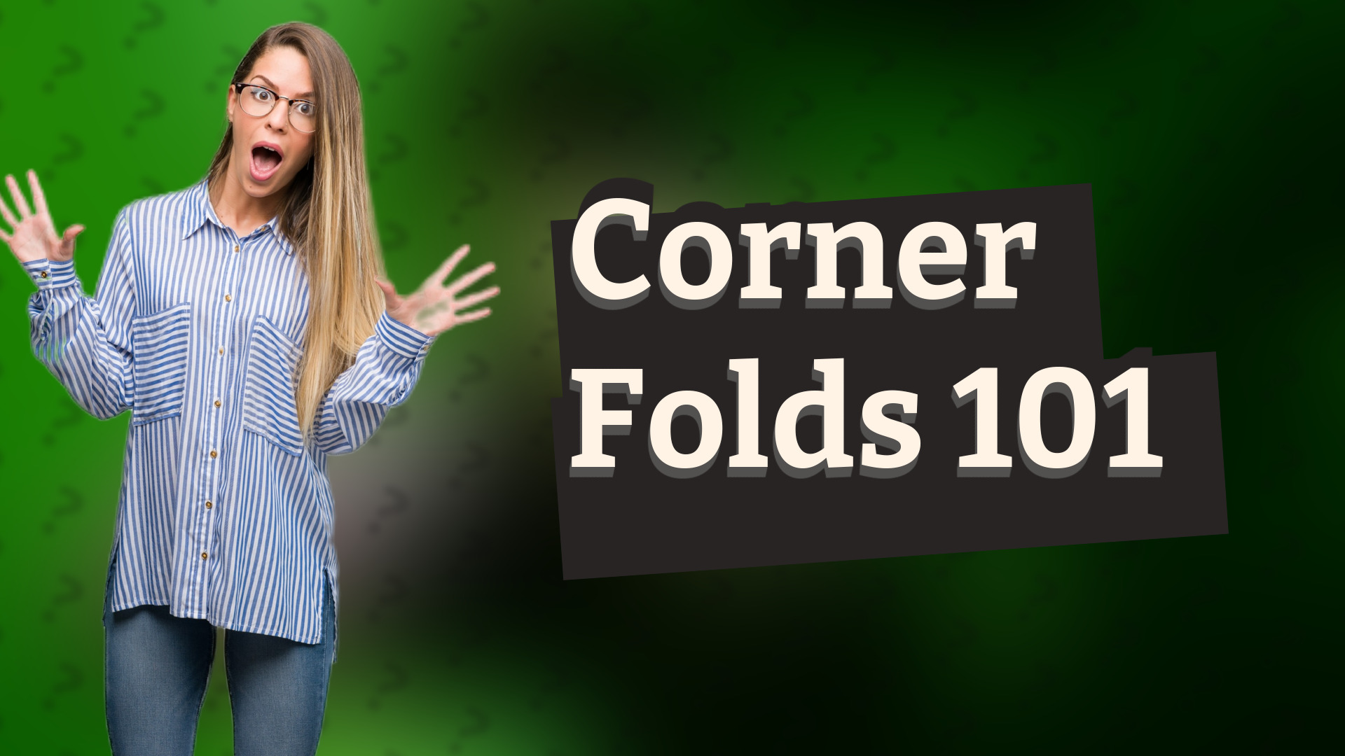 Corner Folds 101