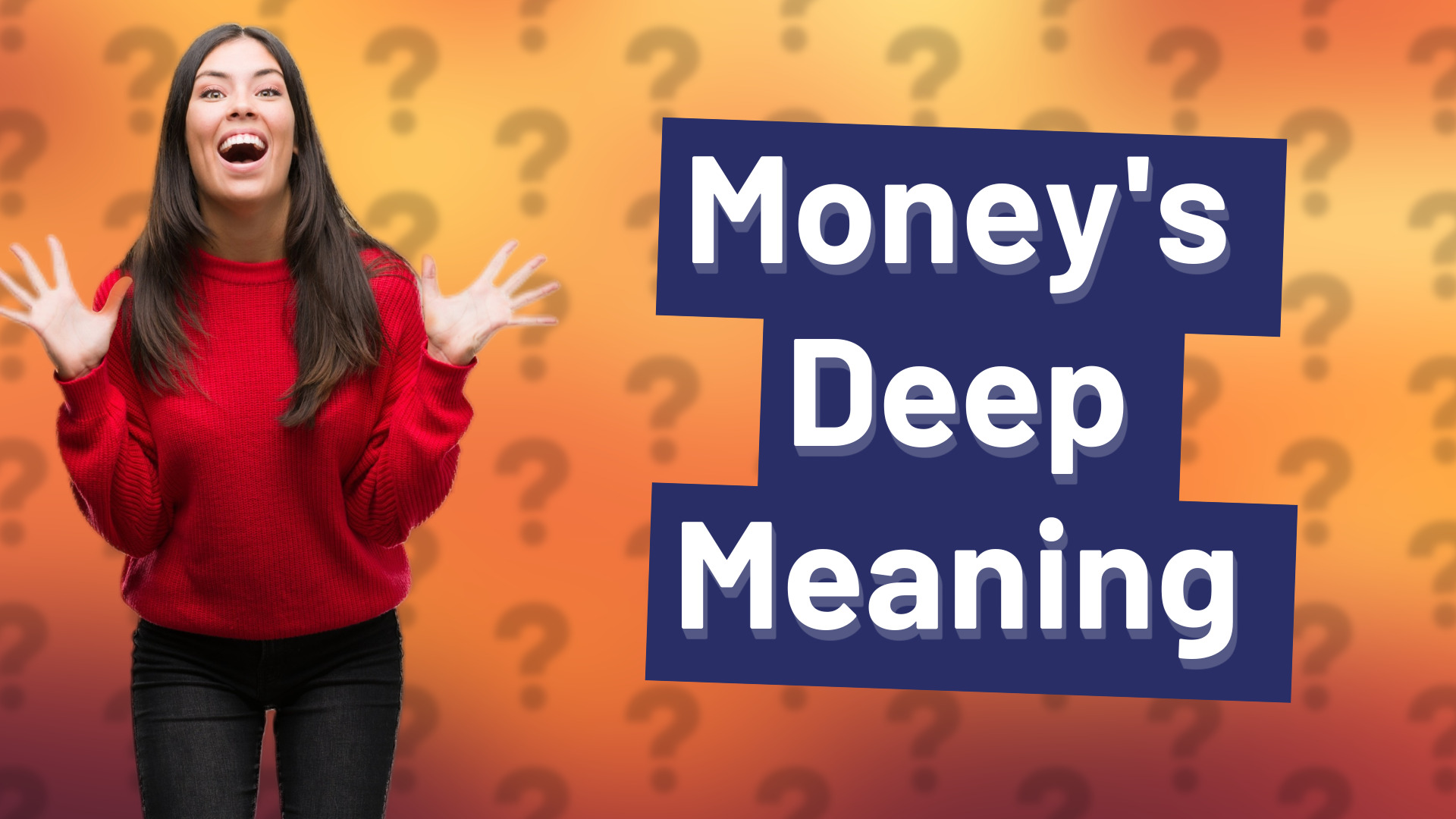 Money's Deep Meaning