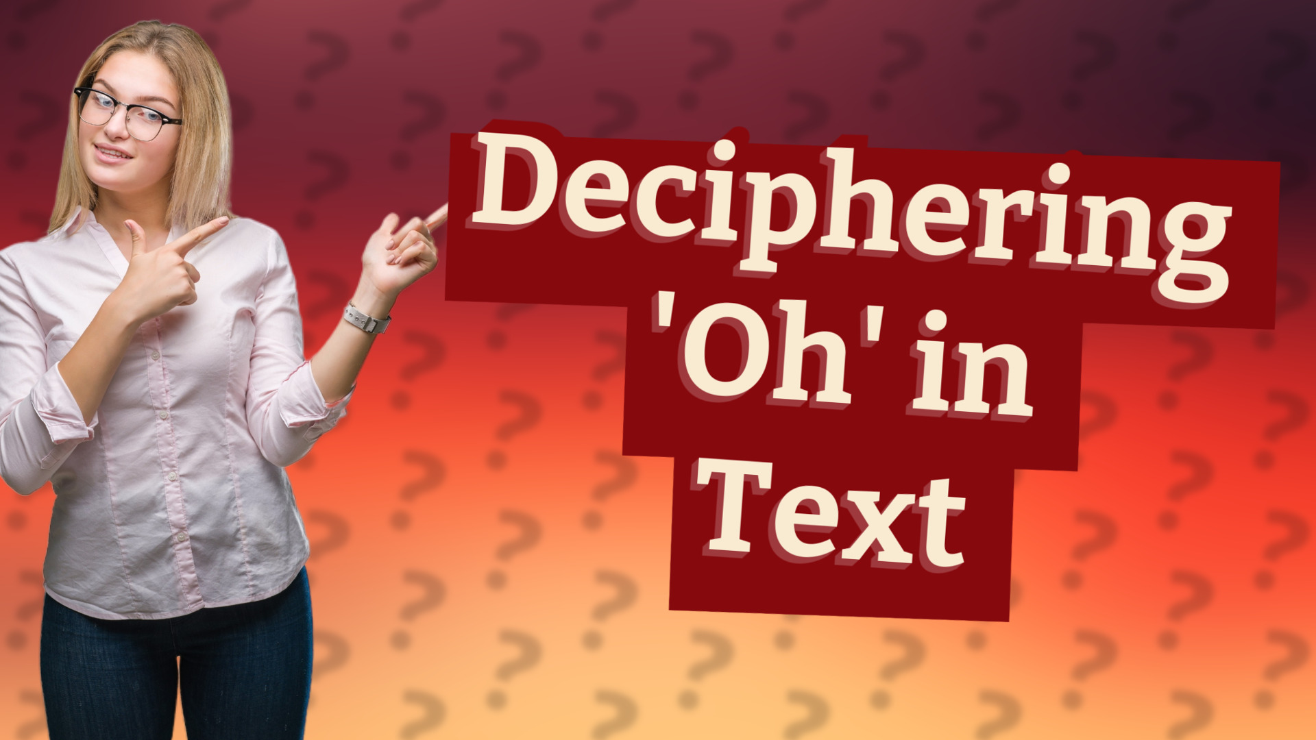 Deciphering 'Oh' in Text
