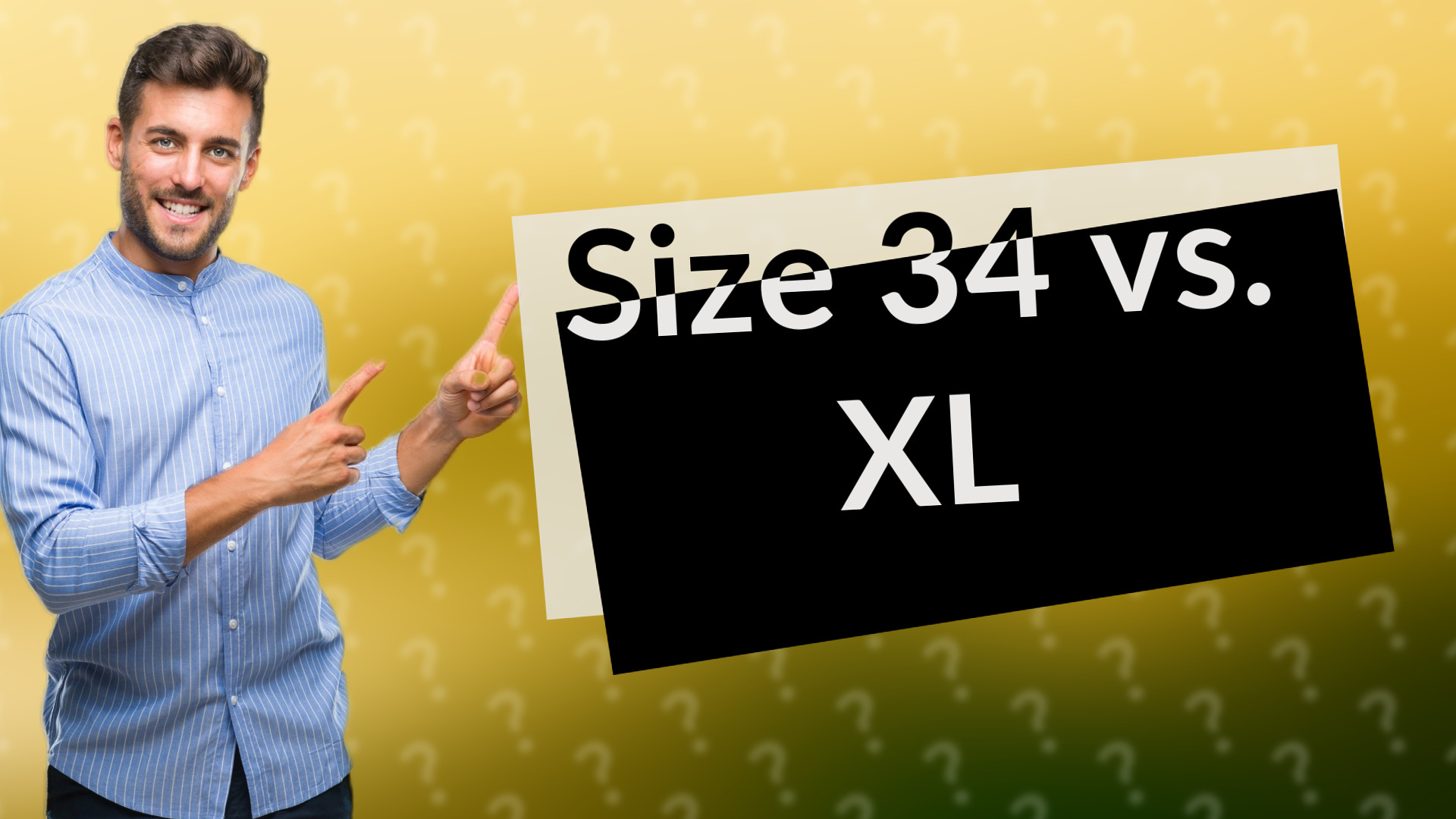 Size 34 vs. XL