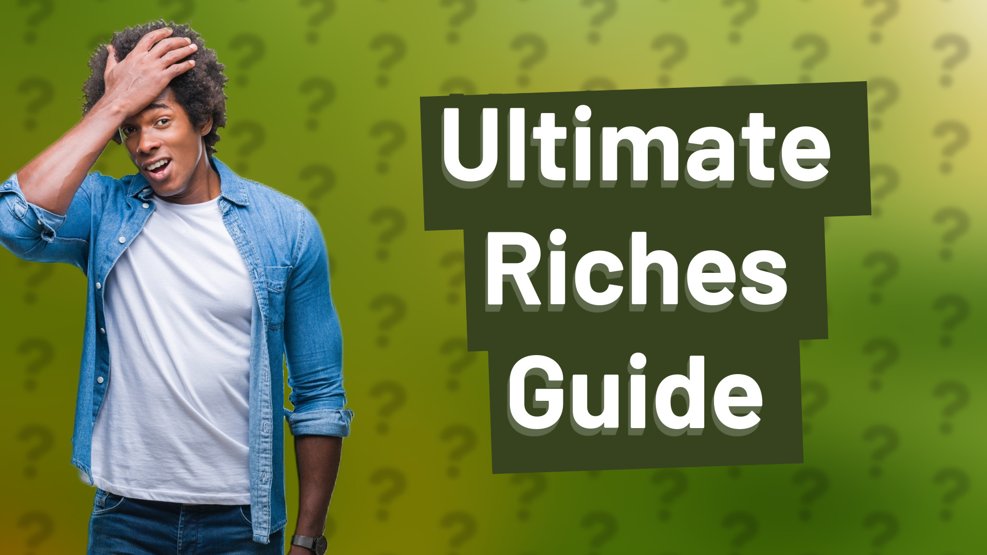 Ultimate Riches Guide