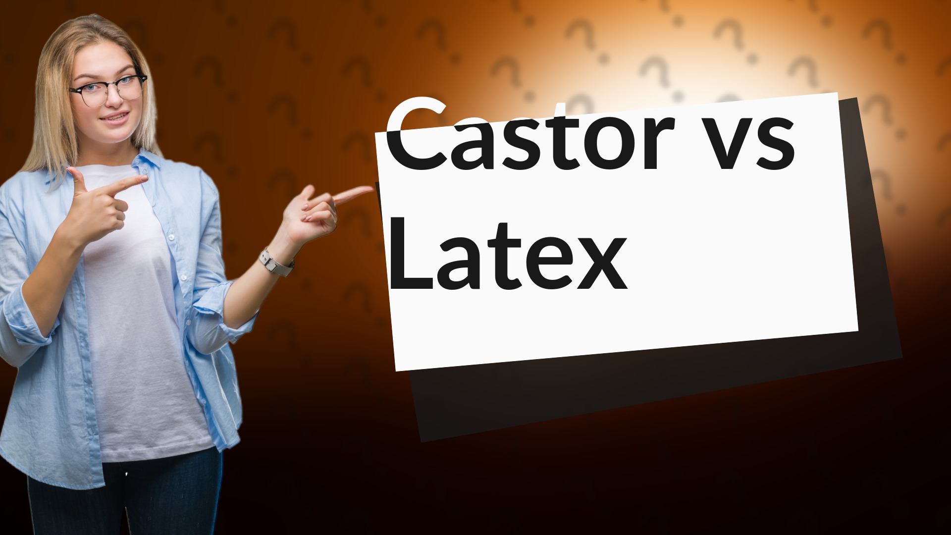 Castor vs Latex
