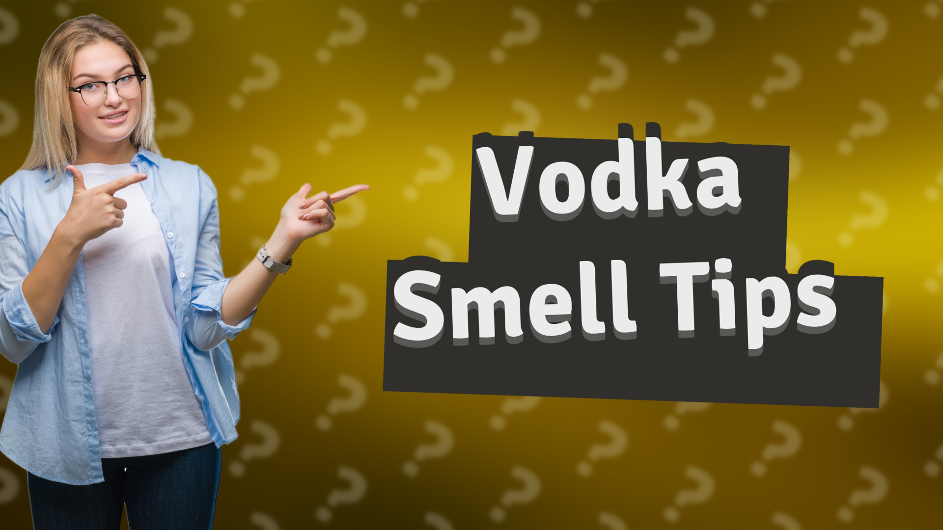 Vodka Smell Tips