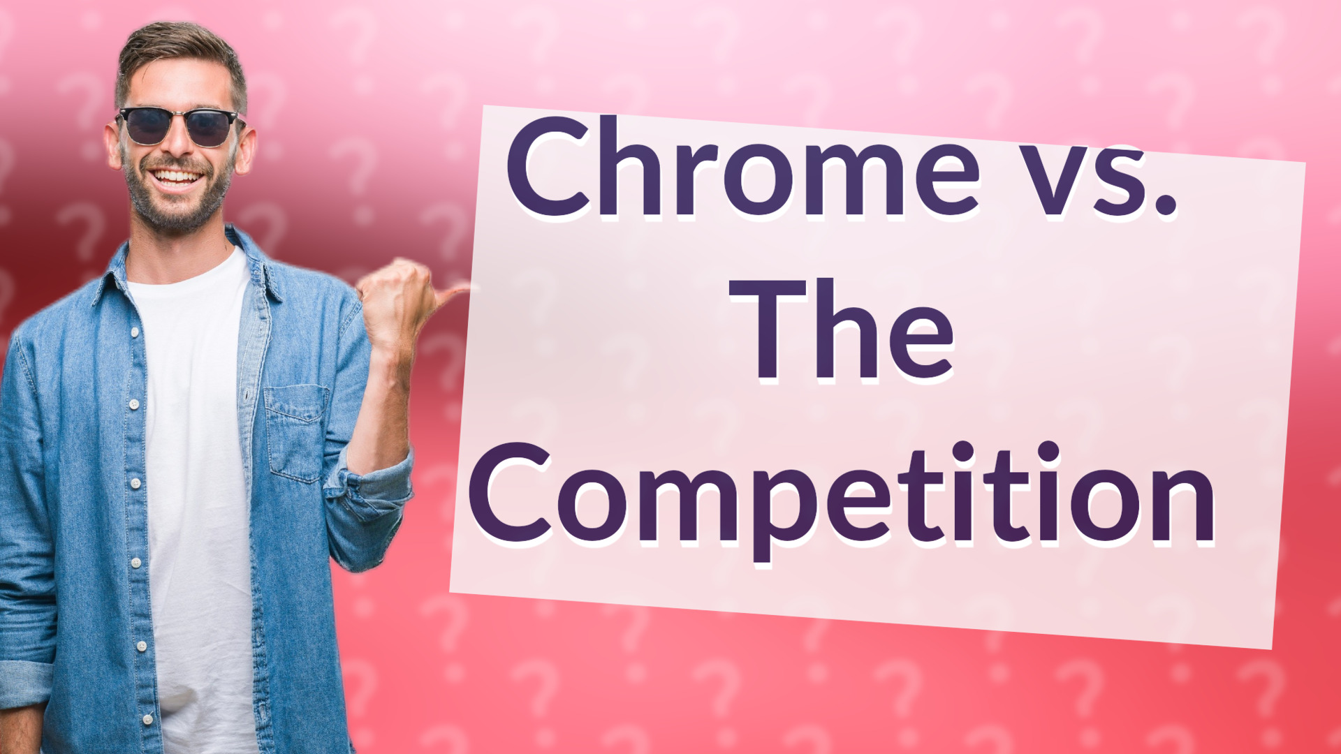 Chrome vs. The Competition