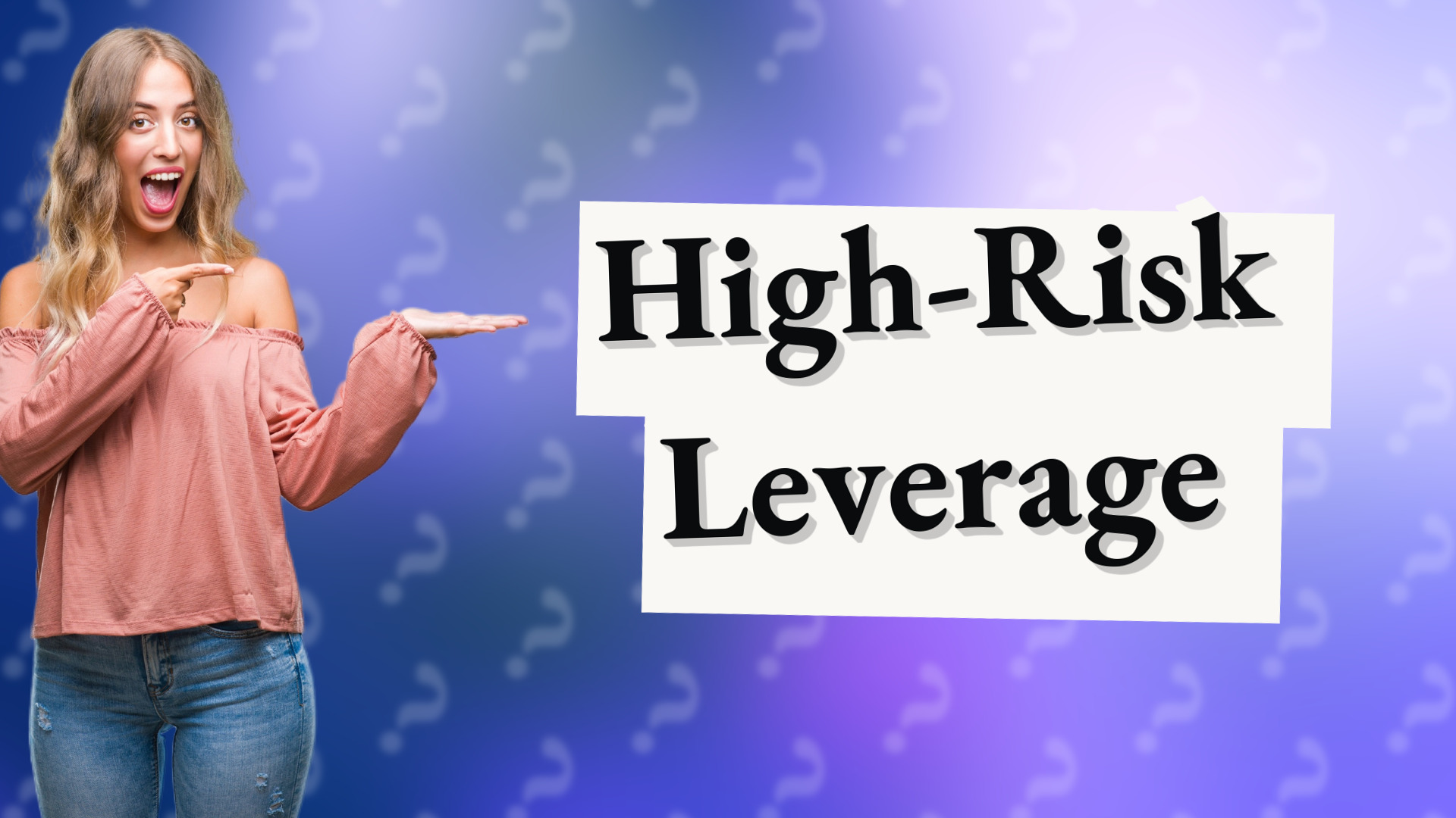 High-Risk Leverage
