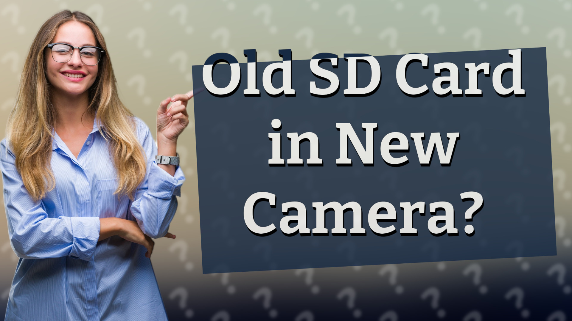 Old SD Card in New Camera?