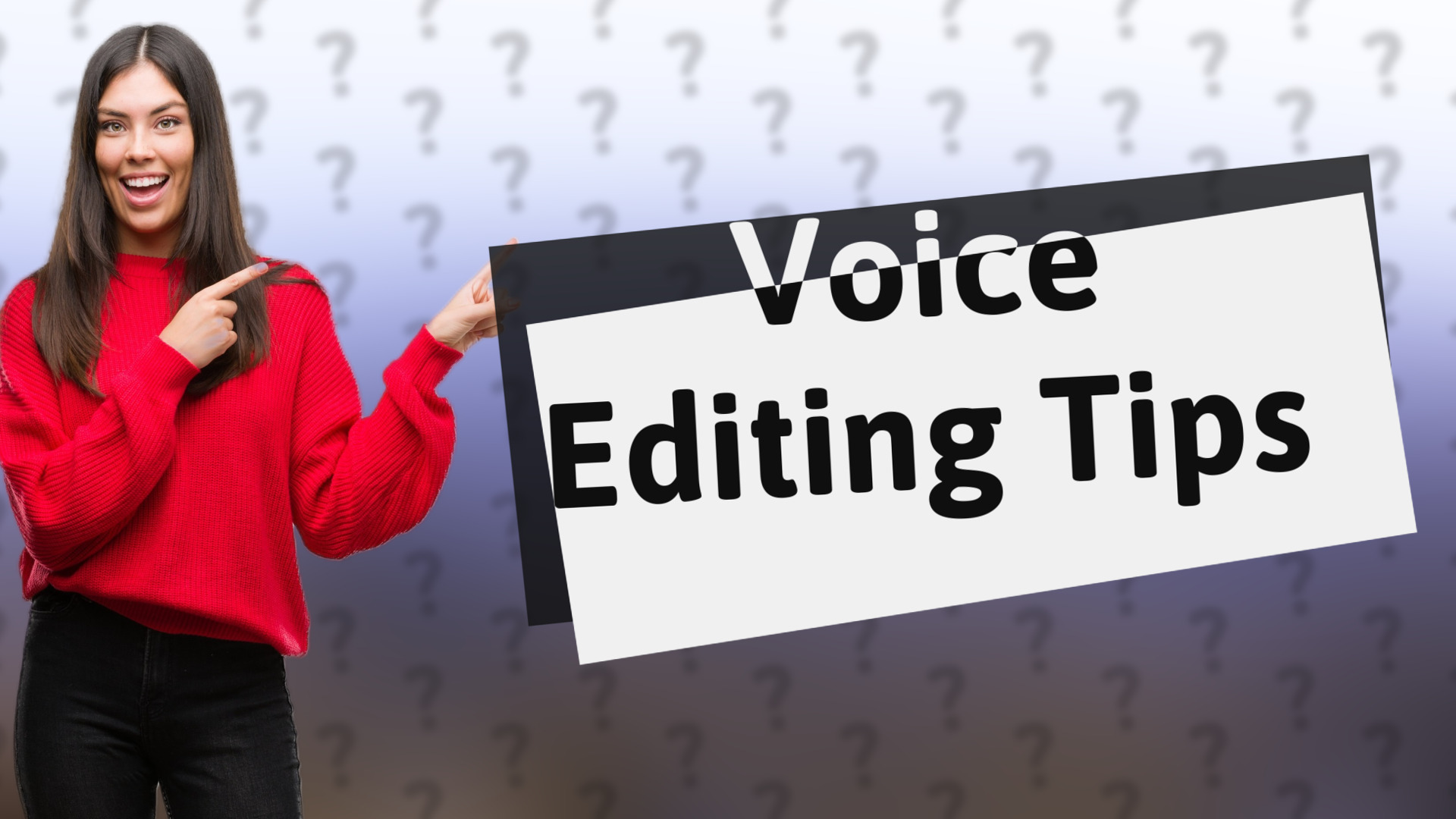 Voice Editing Tips