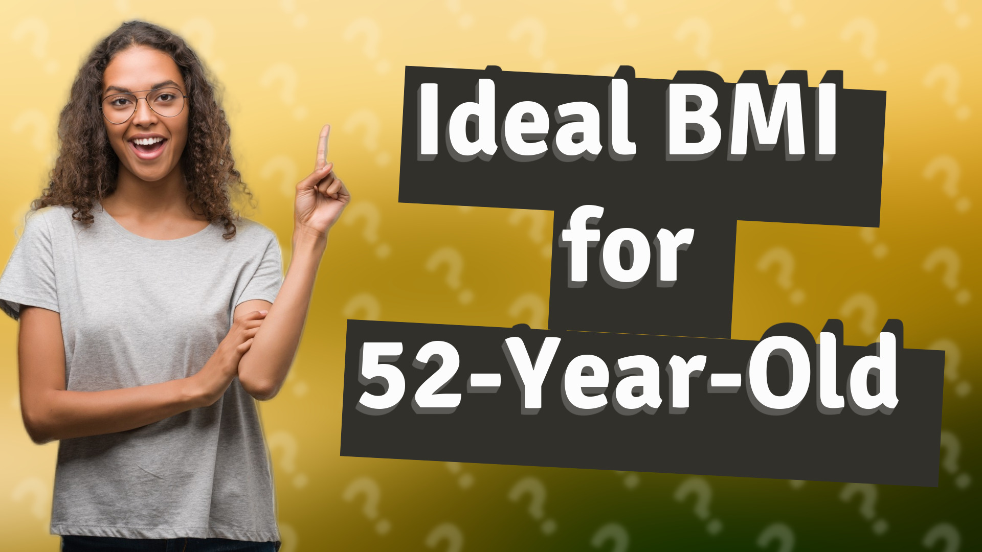 Ideal BMI for 52-Year-Old