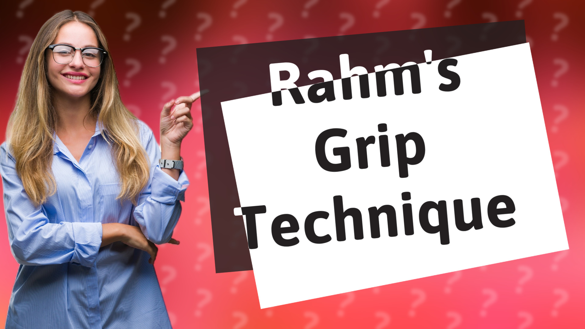 Rahm's Grip Technique