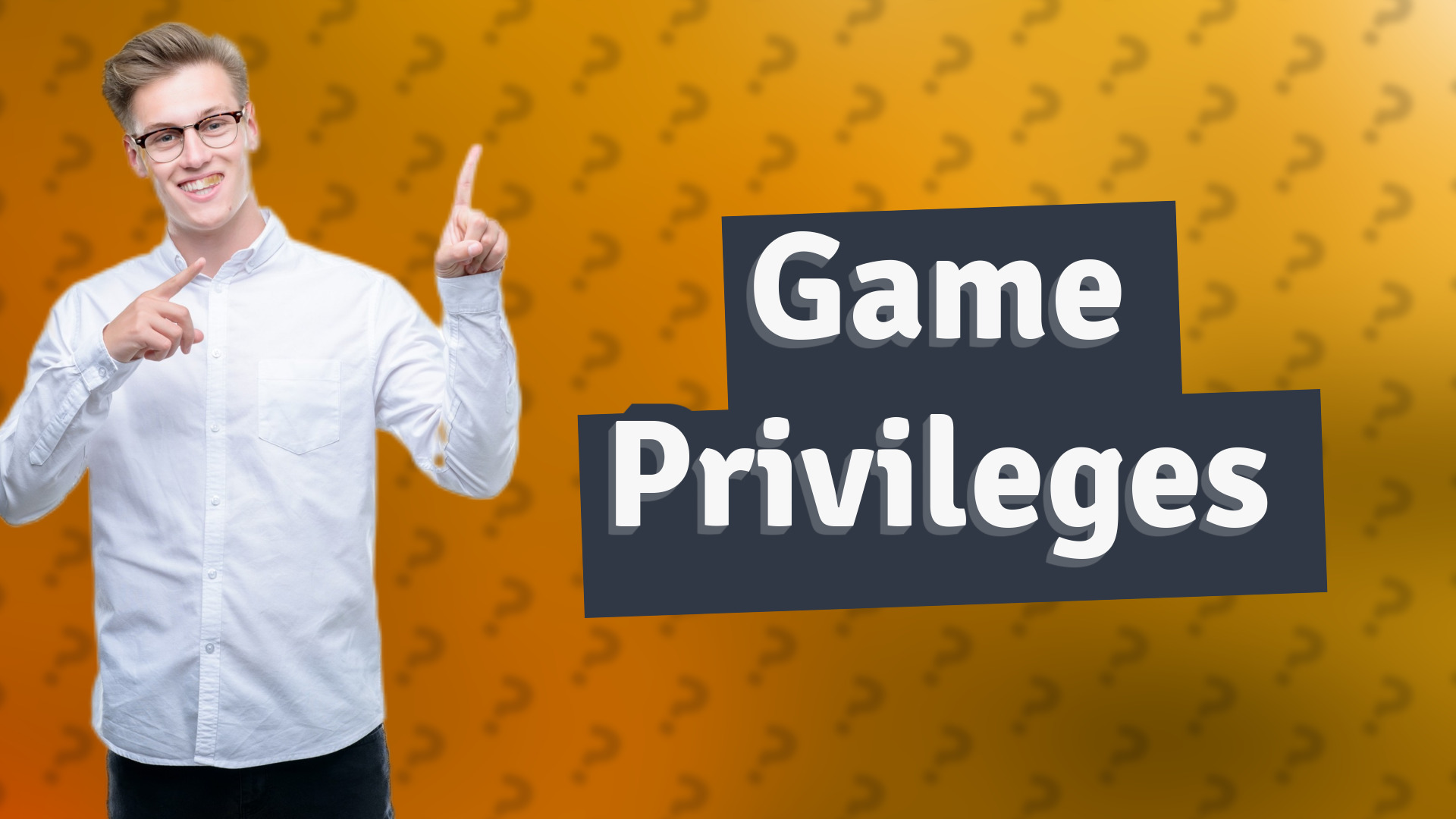 Game Privileges