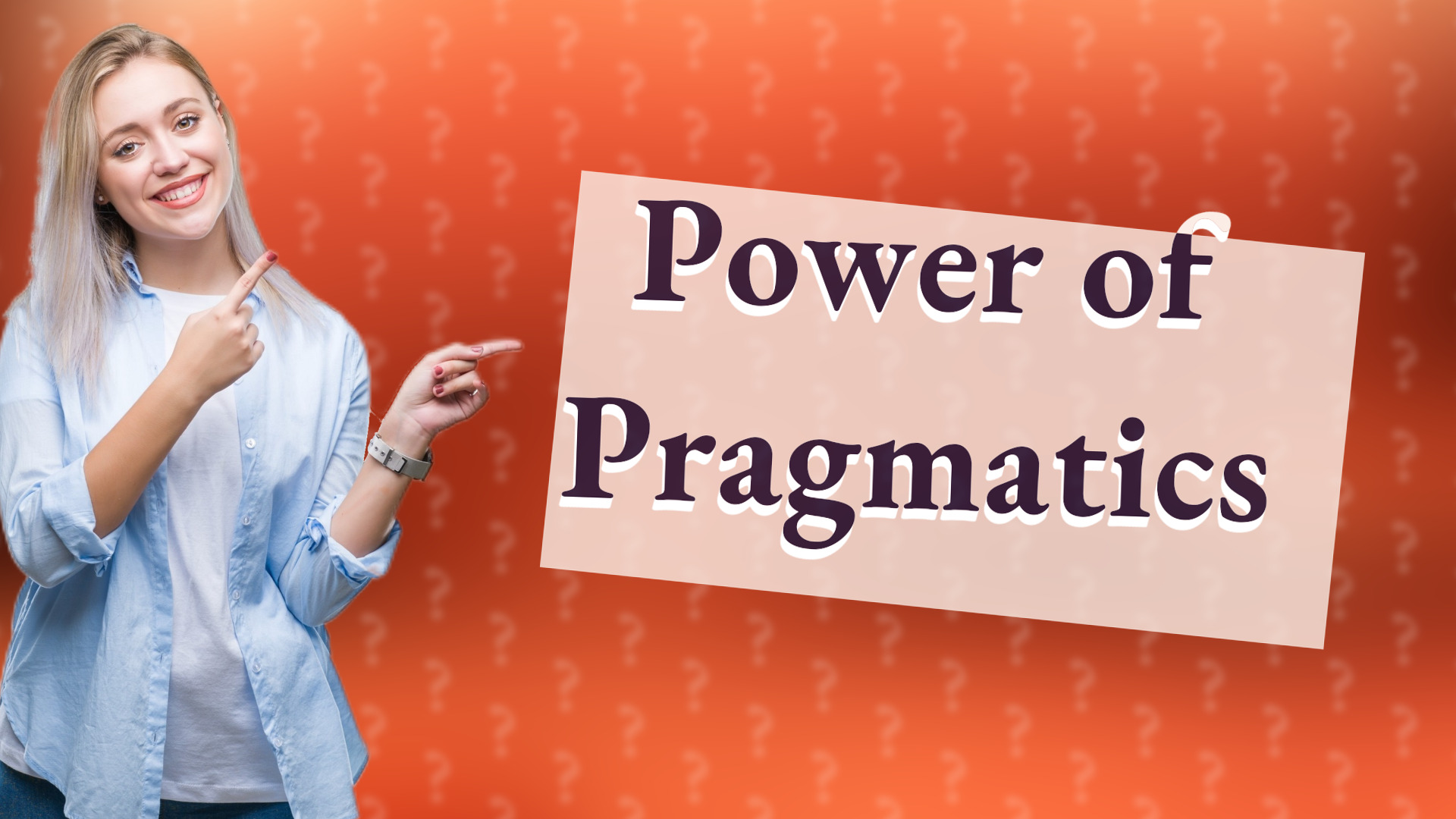 Power of Pragmatics
