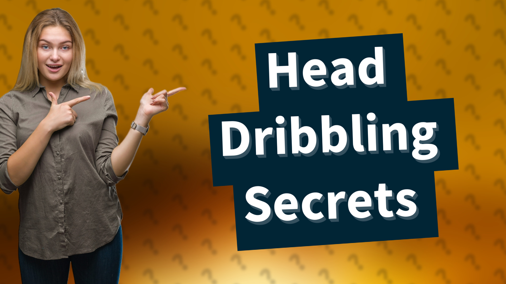 Head Dribbling Secrets