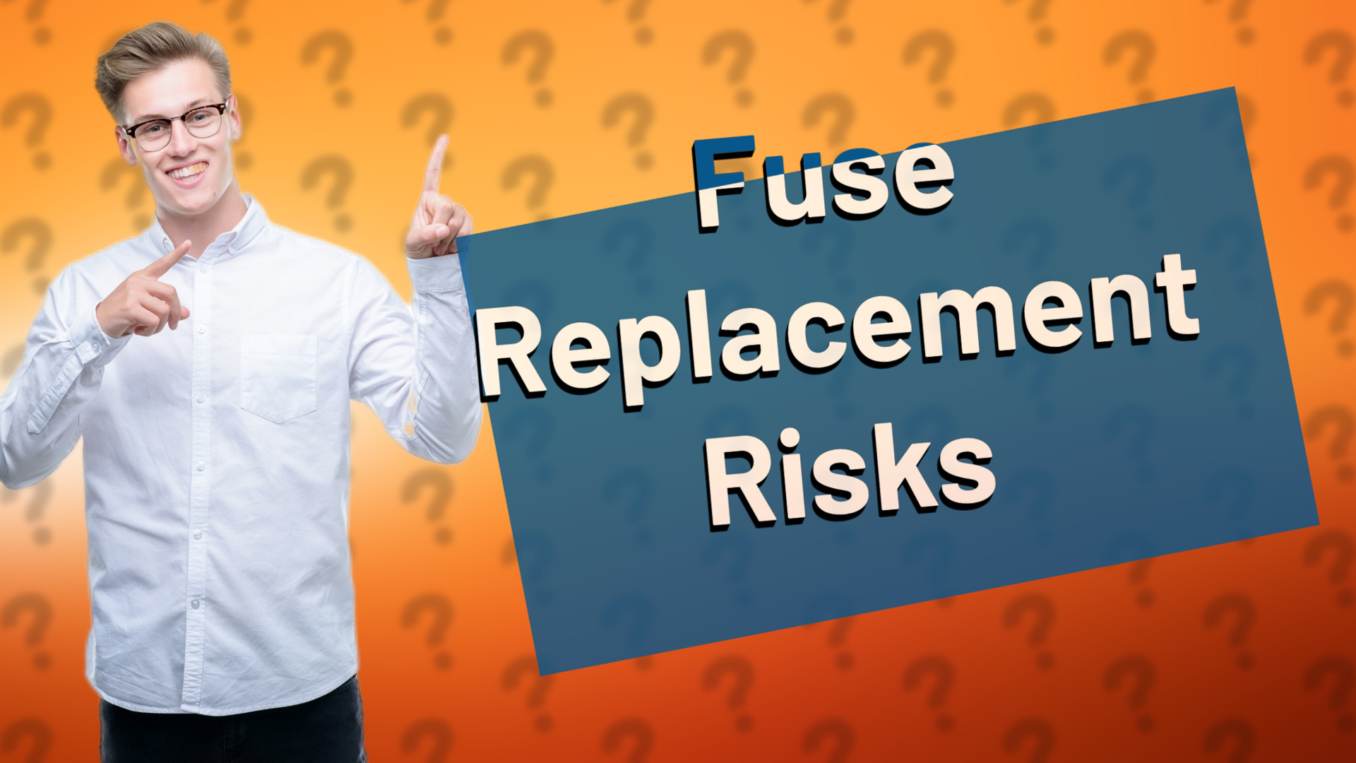 Fuse Replacement Risks