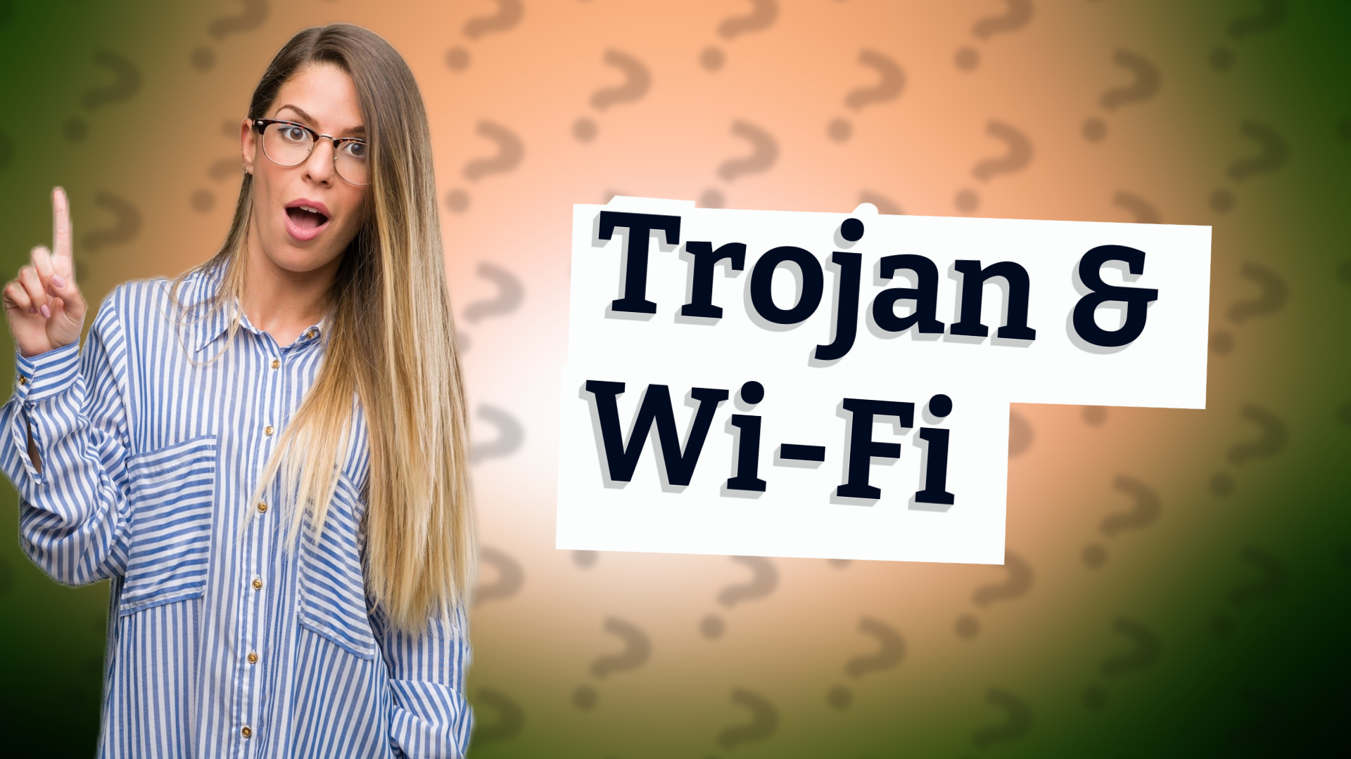 Trojan & Wi-Fi