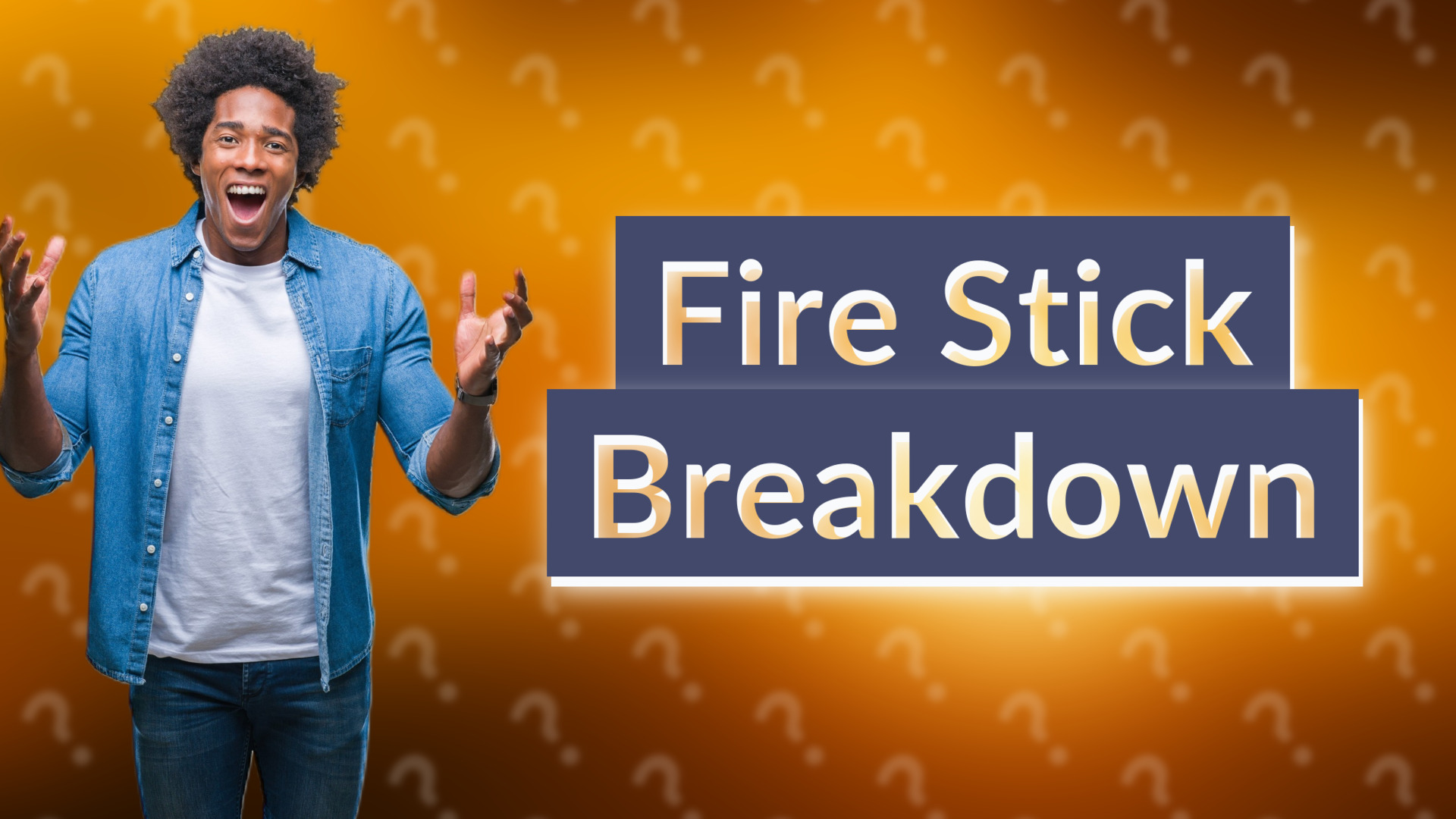 Fire Stick Breakdown